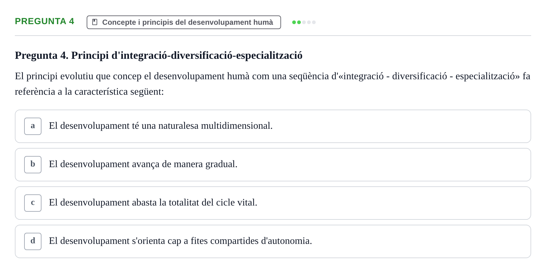 Enunciado: Pregunta 4 · Desarrollo Socioafectivo URV Avaluació Tema 1: Fonaments i Teories de la Psicologia del Desenvolupament