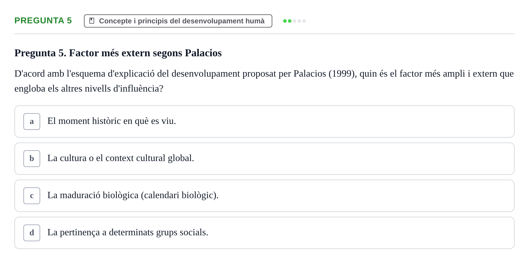 Enunciado: Pregunta 5 · Desarrollo Socioafectivo URV Avaluació Tema 1: Fonaments i Teories de la Psicologia del Desenvolupament