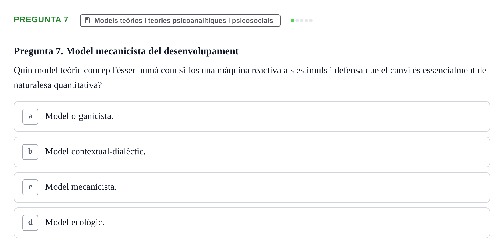 Enunciado: Pregunta 7 · Desarrollo Socioafectivo URV Avaluació Tema 1: Fonaments i Teories de la Psicologia del Desenvolupament