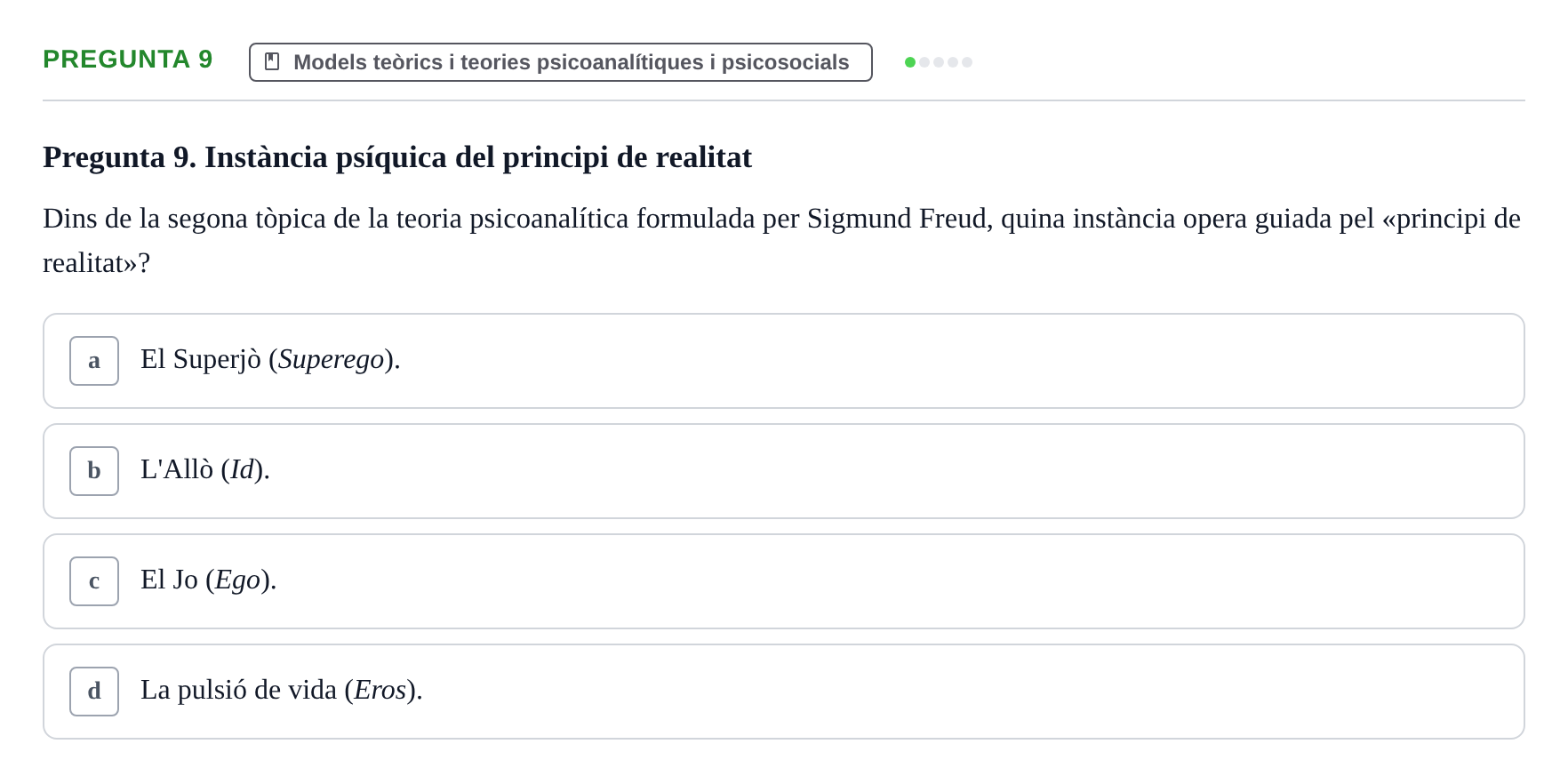 Enunciado: Pregunta 9 · Desarrollo Socioafectivo URV Avaluació Tema 1: Fonaments i Teories de la Psicologia del Desenvolupament