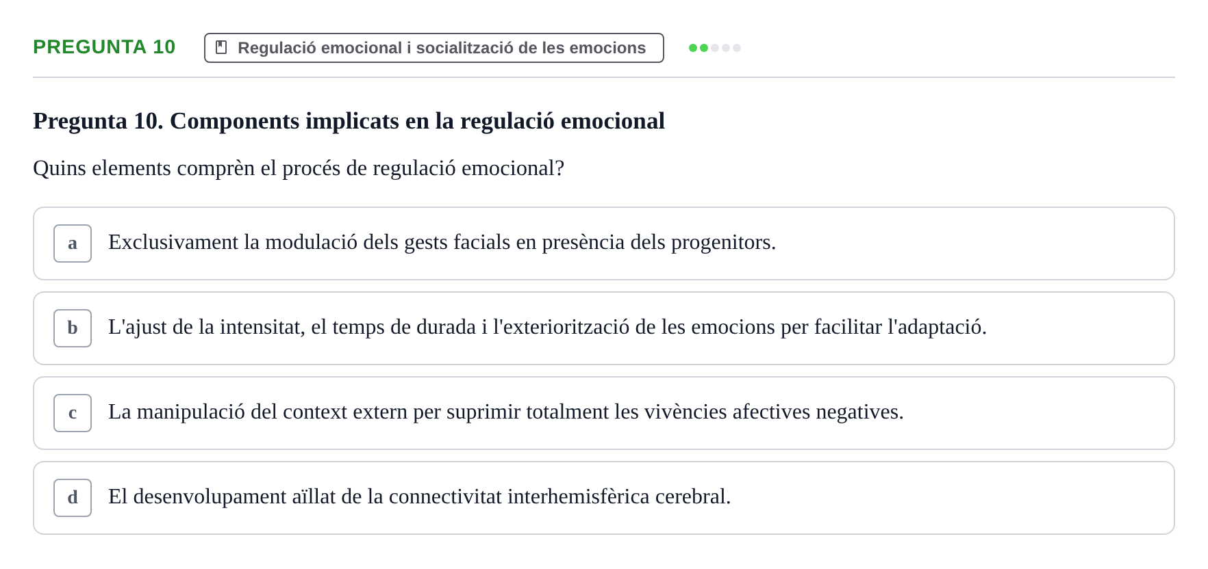 Enunciado: Pregunta 10 · Desarrollo Socioafectivo URV Examen Tema 2: Desenvolupament socioemocional
