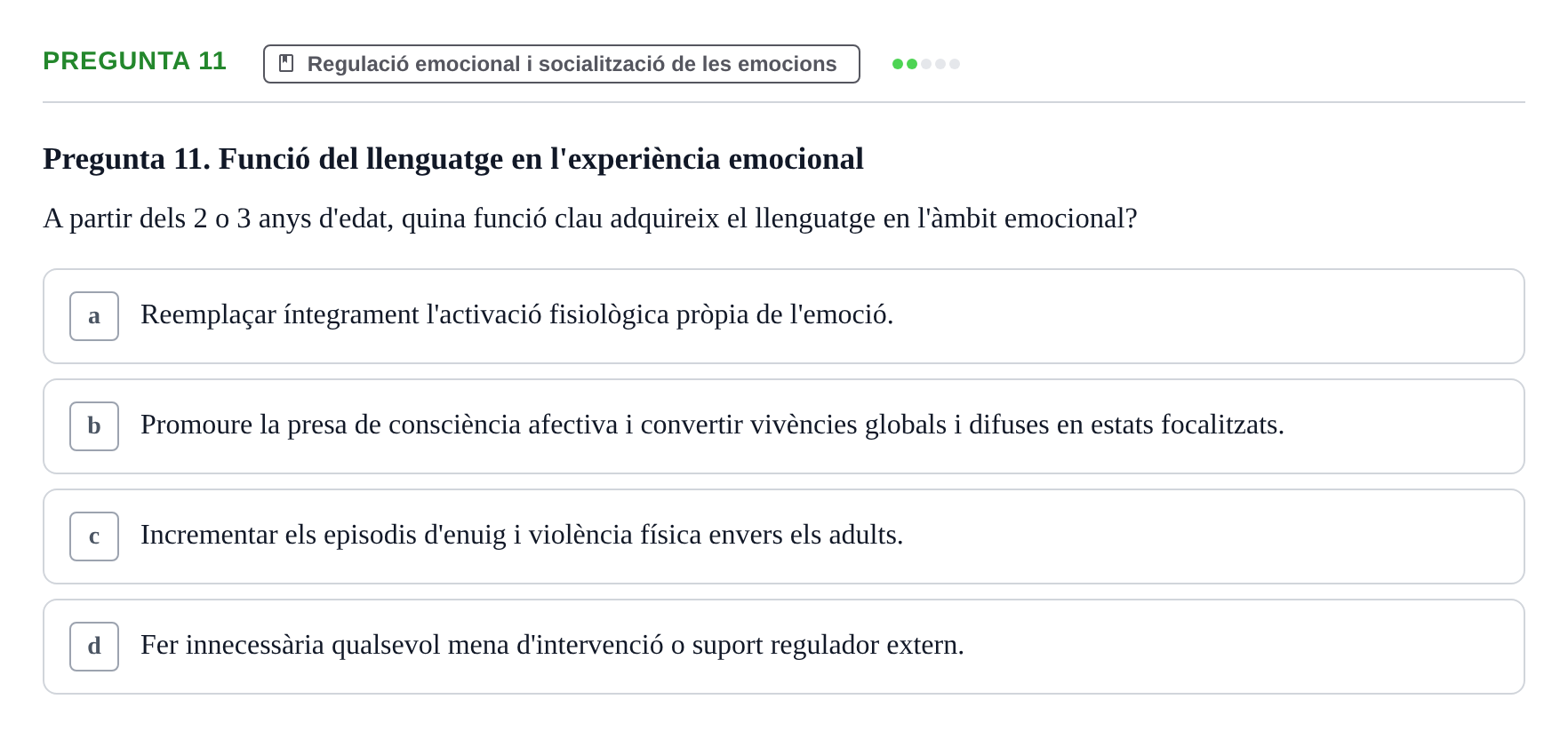 Enunciado: Pregunta 11 · Desarrollo Socioafectivo URV Examen Tema 2: Desenvolupament socioemocional
