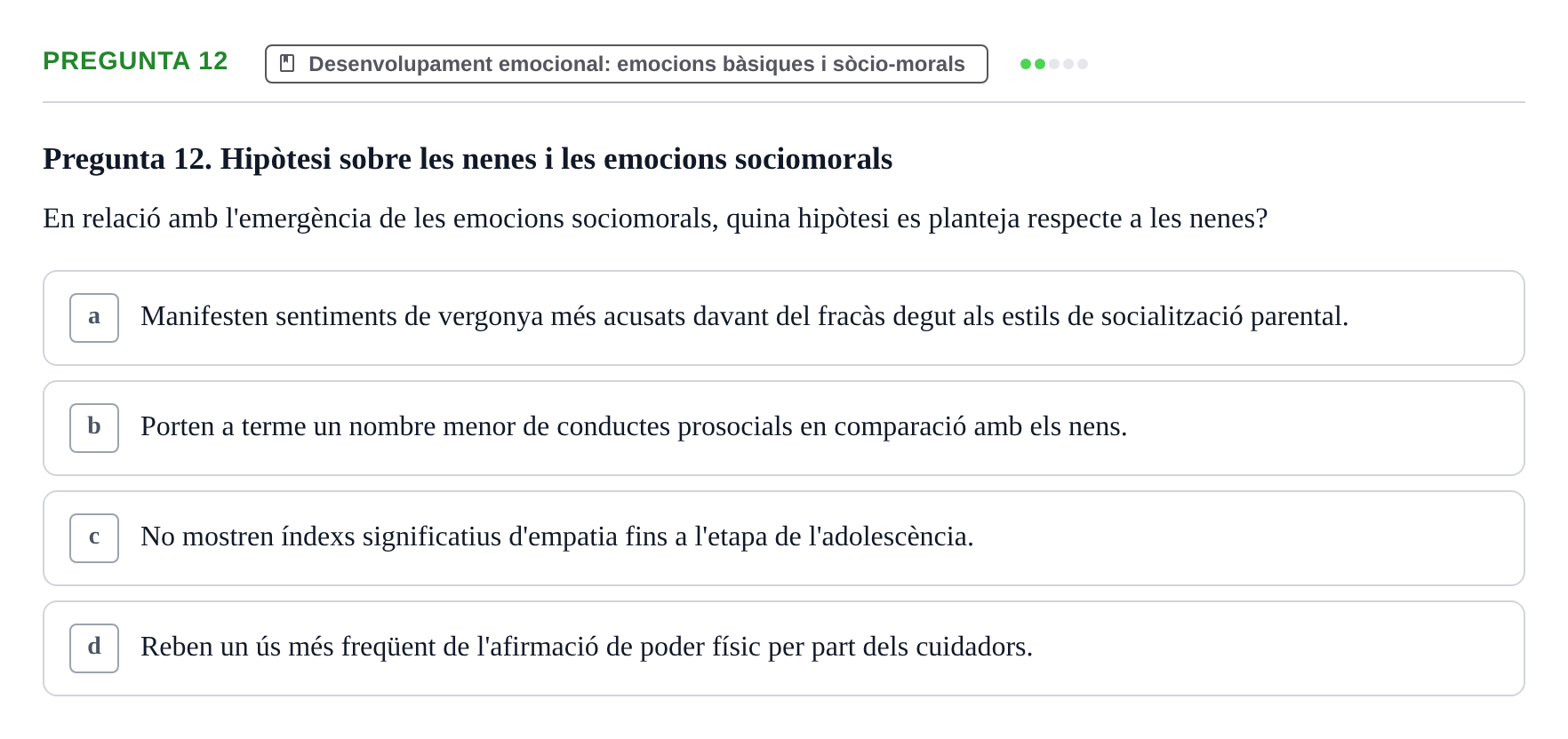 Enunciado: Pregunta 12 · Desarrollo Socioafectivo URV Examen Tema 2: Desenvolupament socioemocional