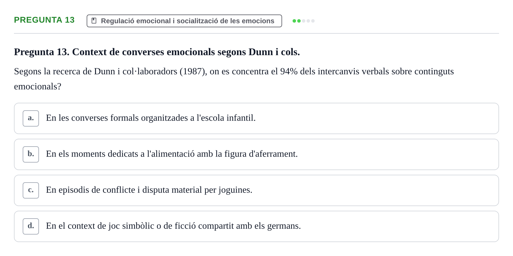 Enunciado: Pregunta 13 · Desarrollo Socioafectivo URV Examen Tema 2: Desenvolupament socioemocional