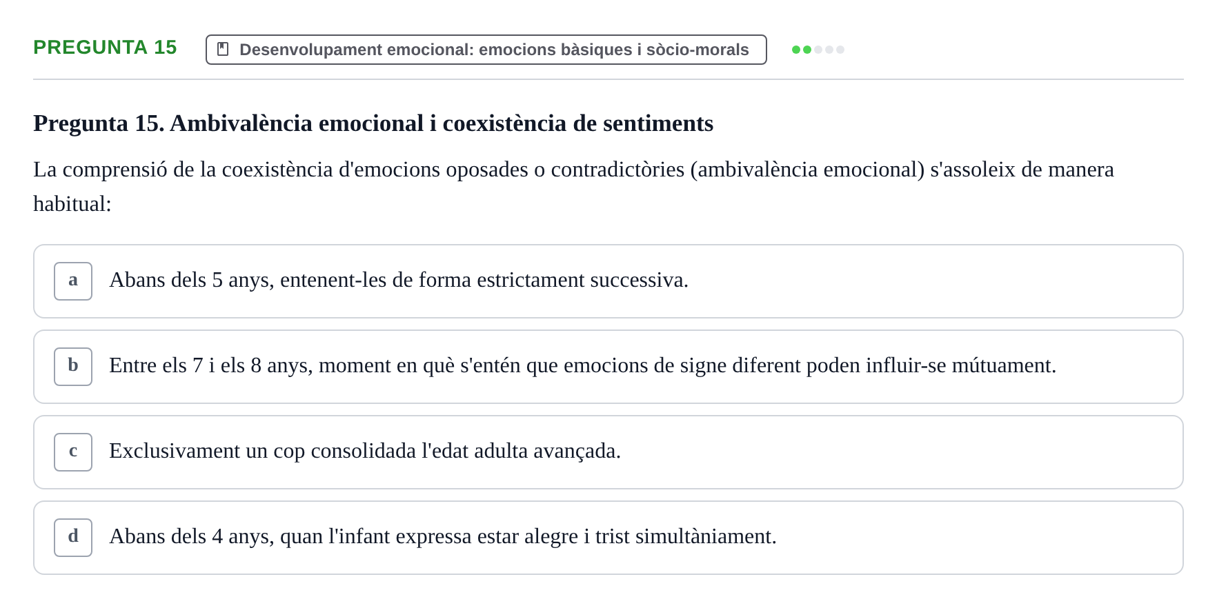 Enunciado: Pregunta 15 · Desarrollo Socioafectivo URV Examen Tema 2: Desenvolupament socioemocional