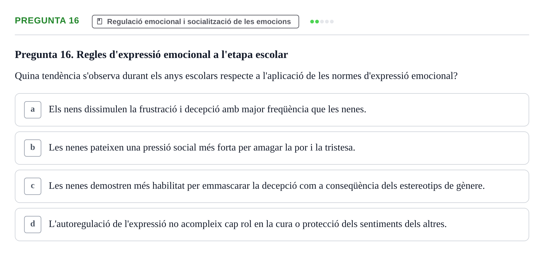 Enunciado: Pregunta 16 · Desarrollo Socioafectivo URV Examen Tema 2: Desenvolupament socioemocional