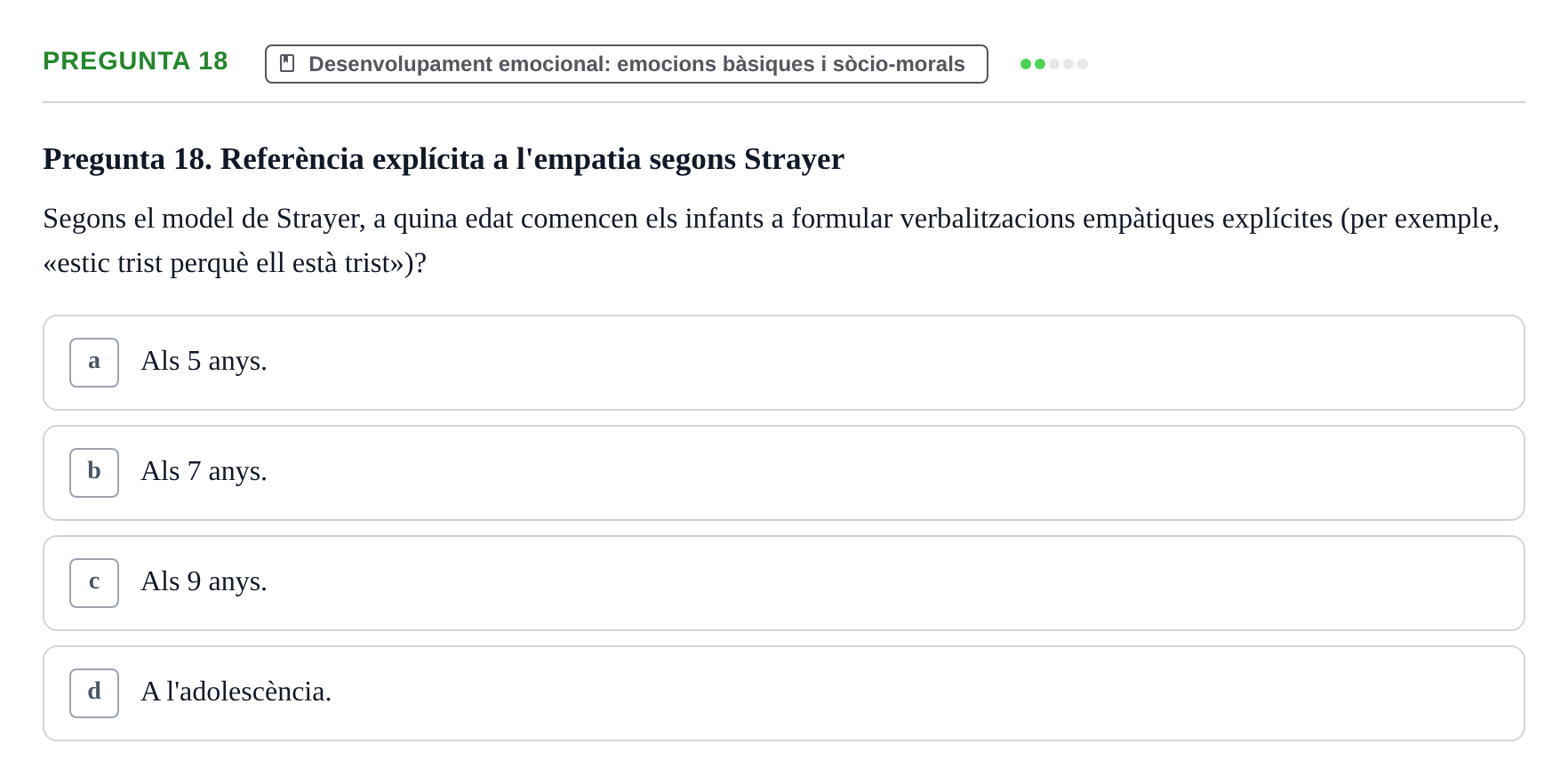 Enunciado: Pregunta 18 · Desarrollo Socioafectivo URV Examen Tema 2: Desenvolupament socioemocional