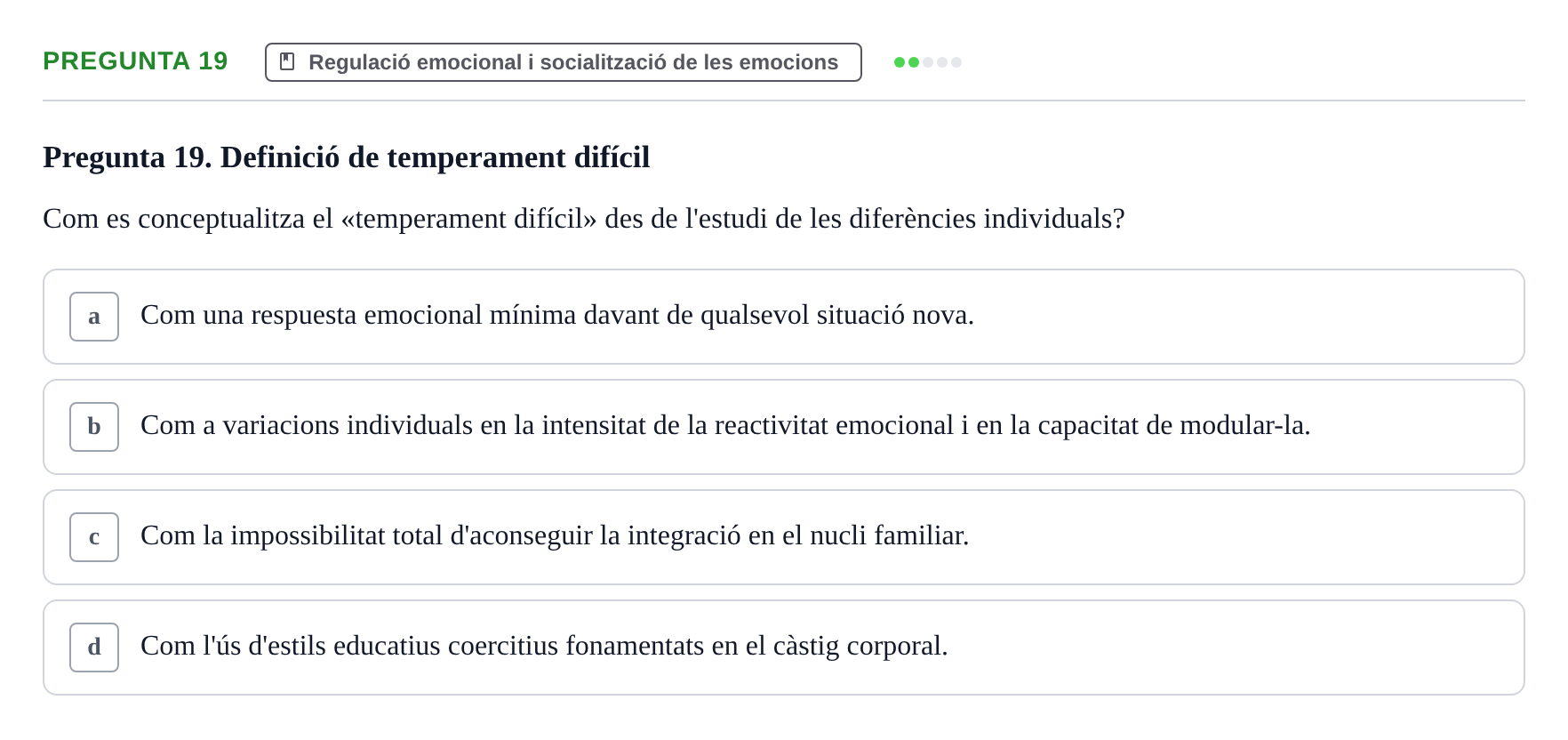 Enunciado: Pregunta 19 · Desarrollo Socioafectivo URV Examen Tema 2: Desenvolupament socioemocional