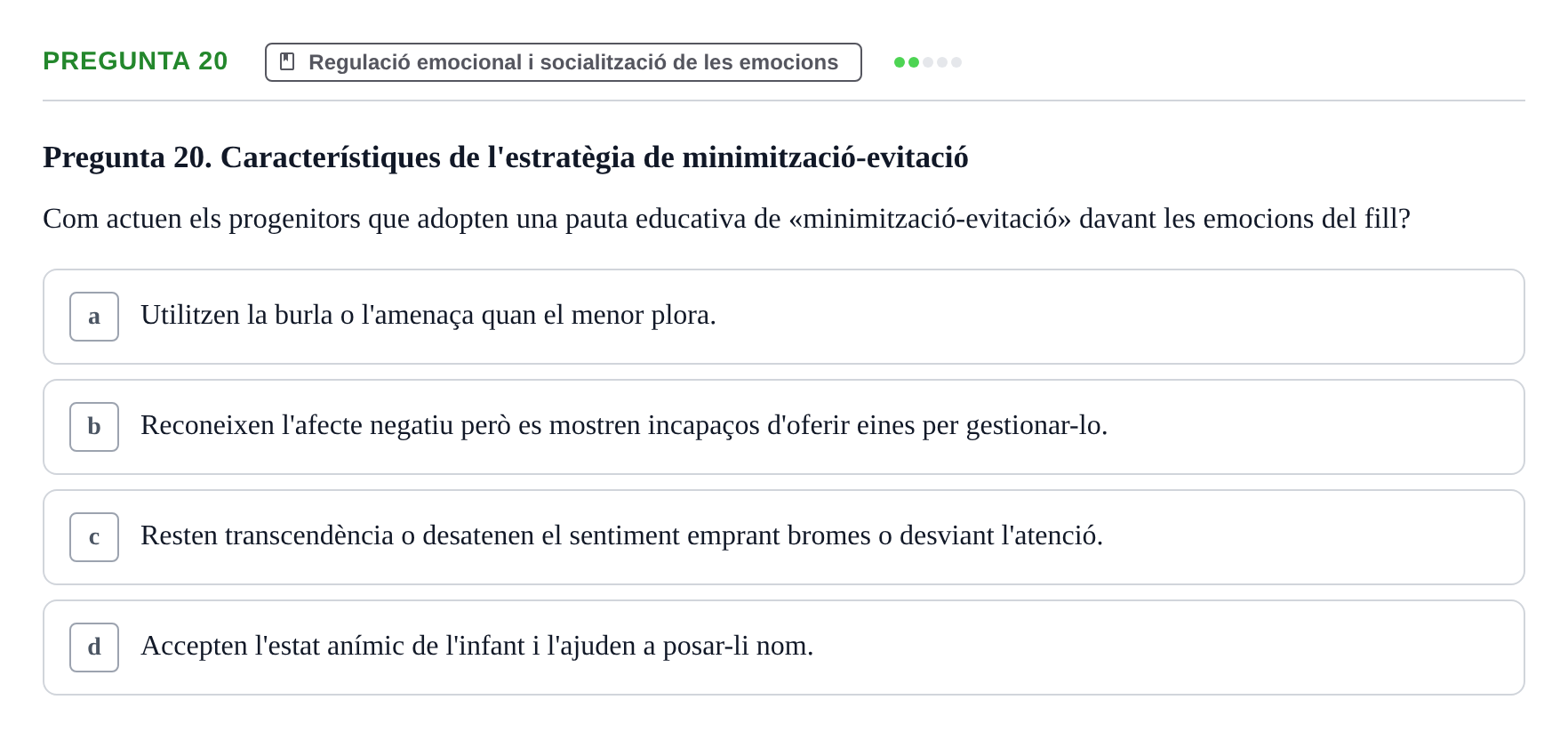 Enunciado: Pregunta 20 · Desarrollo Socioafectivo URV Examen Tema 2: Desenvolupament socioemocional