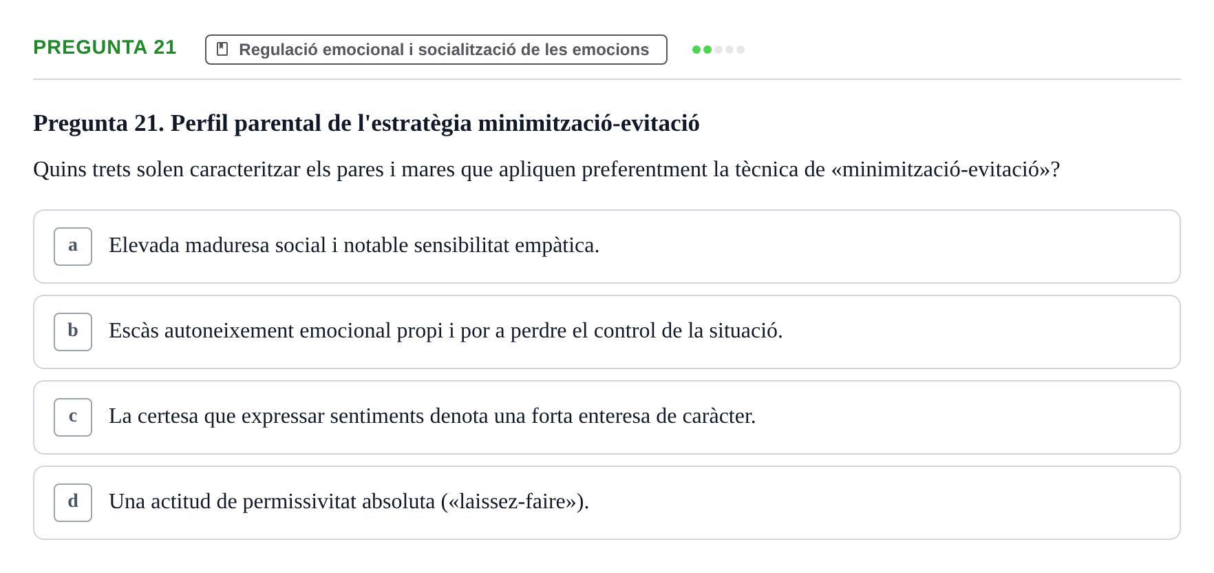 Enunciado: Pregunta 21 · Desarrollo Socioafectivo URV Examen Tema 2: Desenvolupament socioemocional