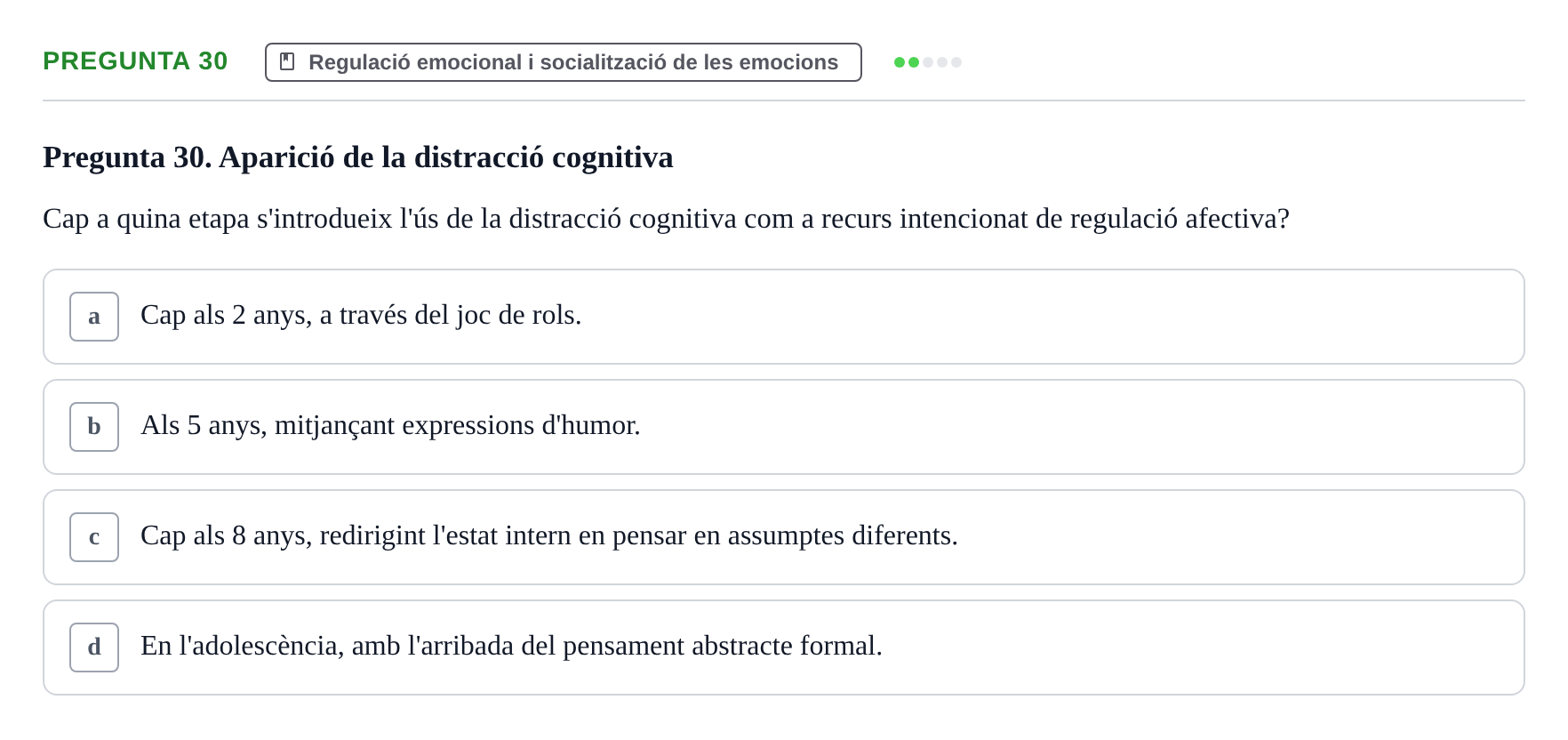 Enunciado: Pregunta 30 · Desarrollo Socioafectivo URV Examen Tema 2: Desenvolupament socioemocional