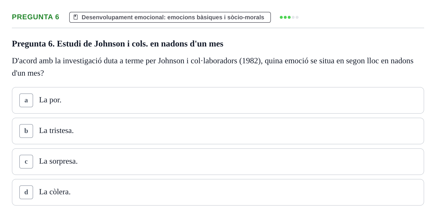Enunciado: Pregunta 6 · Desarrollo Socioafectivo URV Examen Tema 2: Desenvolupament socioemocional