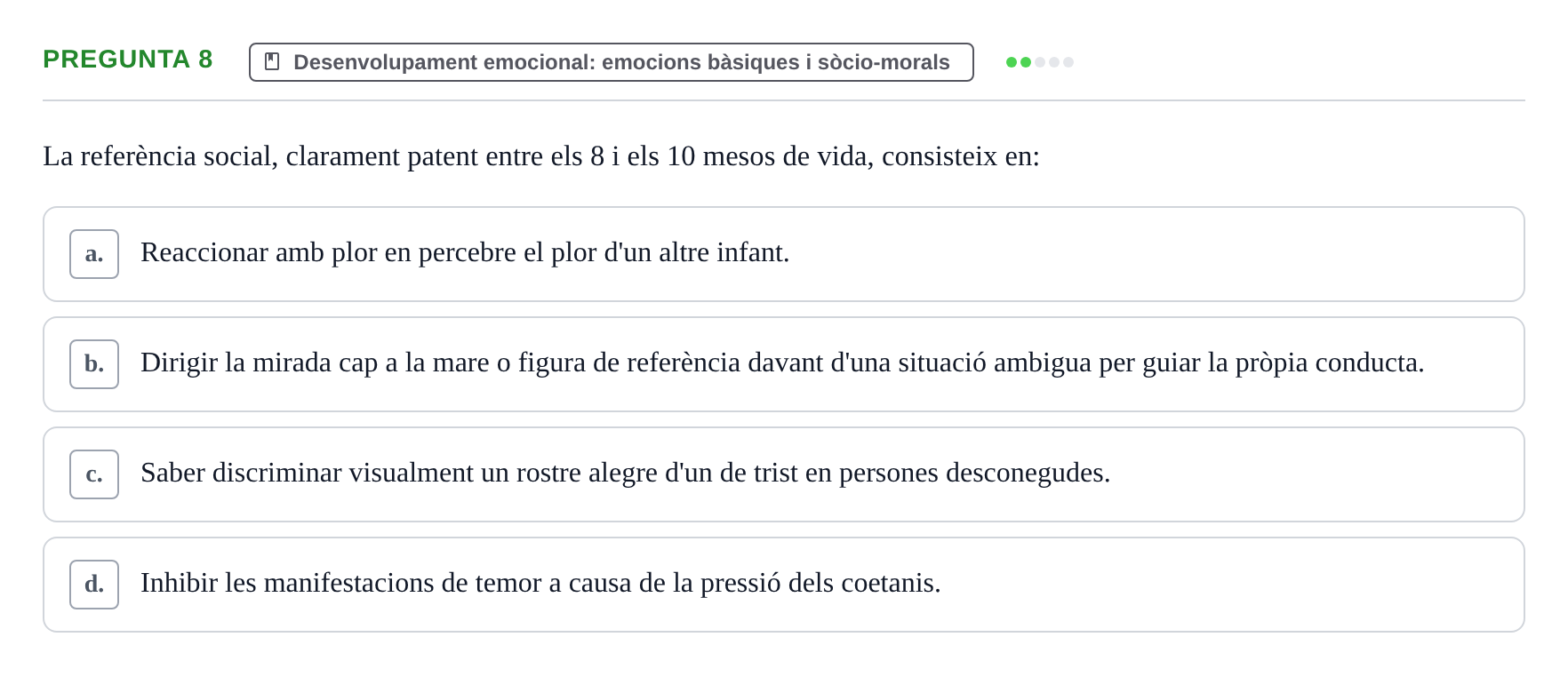 Enunciado: Pregunta 8 · Desarrollo Socioafectivo URV Examen Tema 2: Desenvolupament socioemocional