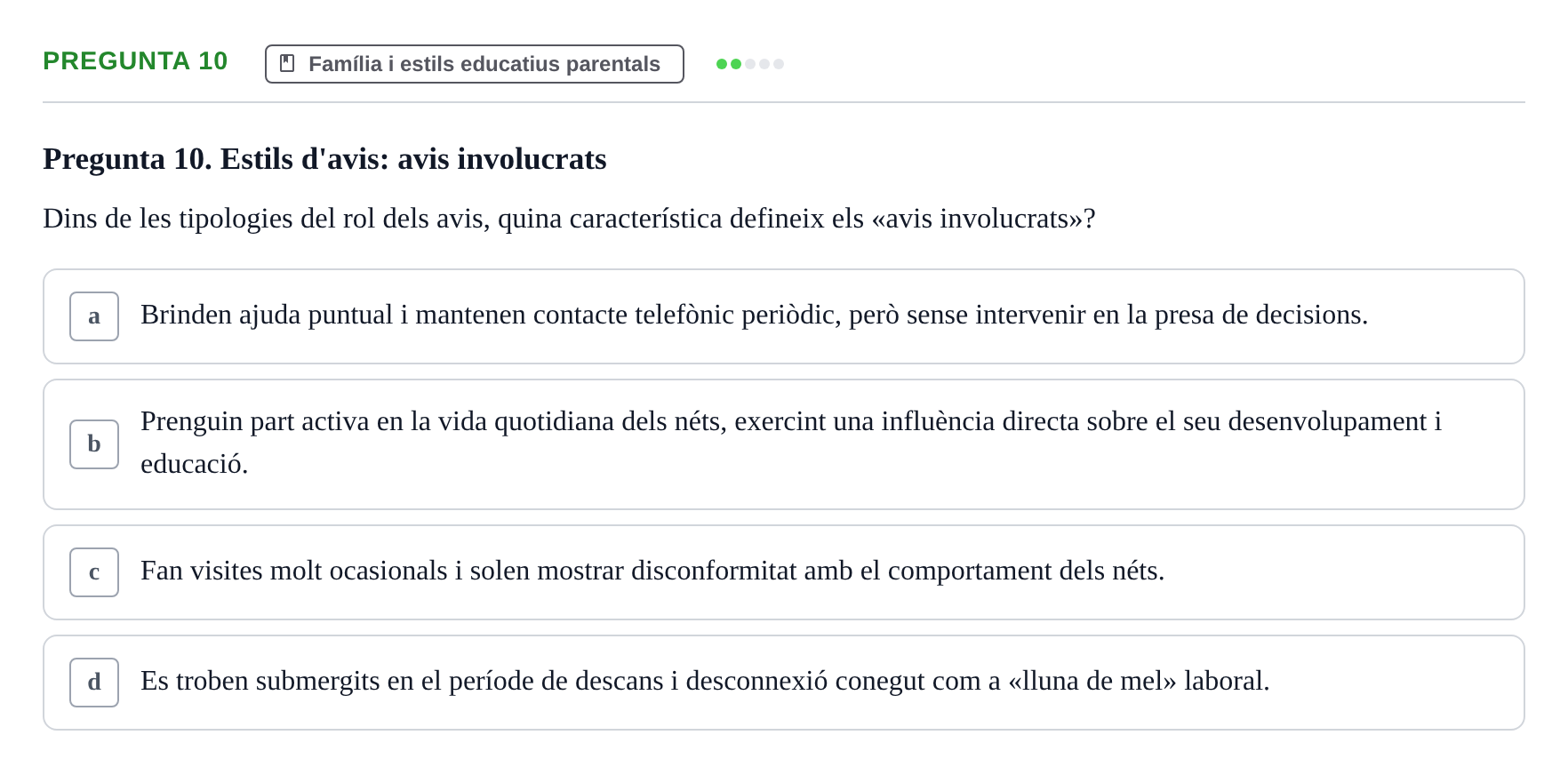 Enunciado: Pregunta 10 · Desarrollo Socioafectivo URV Examen: Desenvolupament Adult i Vellesa