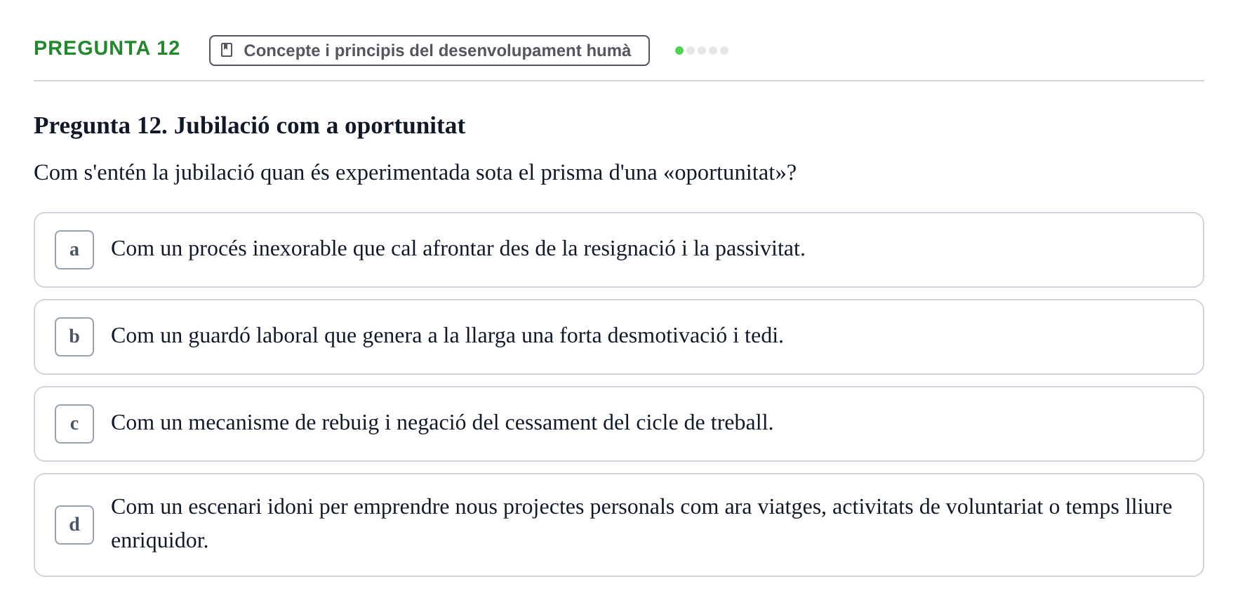 Enunciado: Pregunta 12 · Desarrollo Socioafectivo URV Examen: Desenvolupament Adult i Vellesa