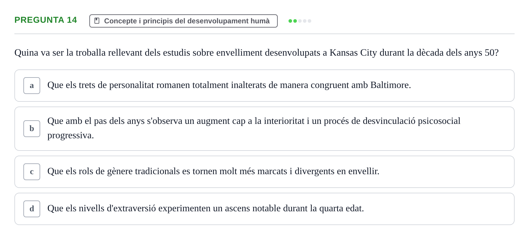 Enunciado: Pregunta 14 · Desarrollo Socioafectivo URV Examen: Desenvolupament Adult i Vellesa