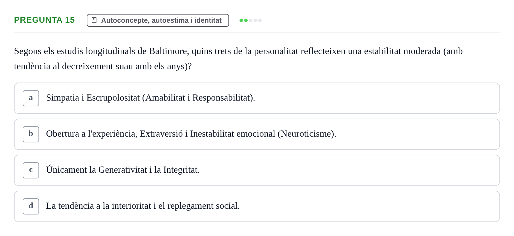 Enunciado: Pregunta 15 · Desarrollo Socioafectivo URV Examen: Desenvolupament Adult i Vellesa