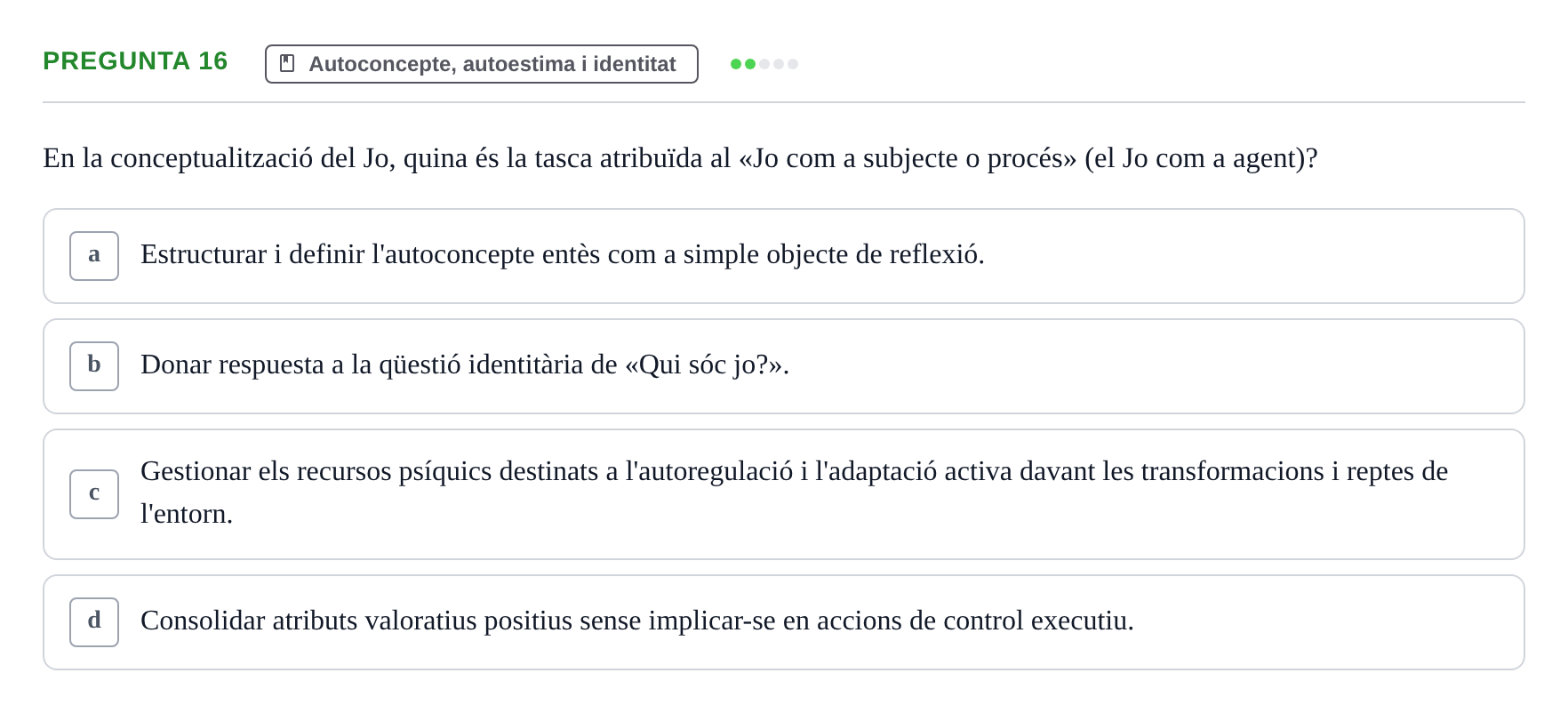 Enunciado: Pregunta 16 · Desarrollo Socioafectivo URV Examen: Desenvolupament Adult i Vellesa