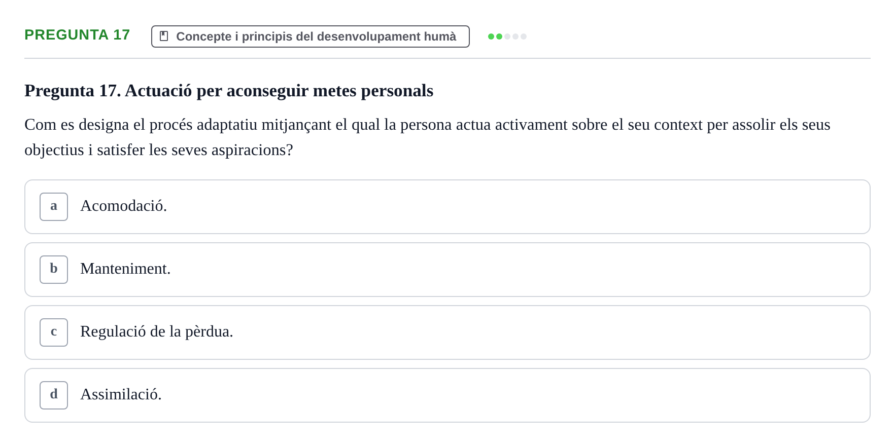 Enunciado: Pregunta 17 · Desarrollo Socioafectivo URV Examen: Desenvolupament Adult i Vellesa