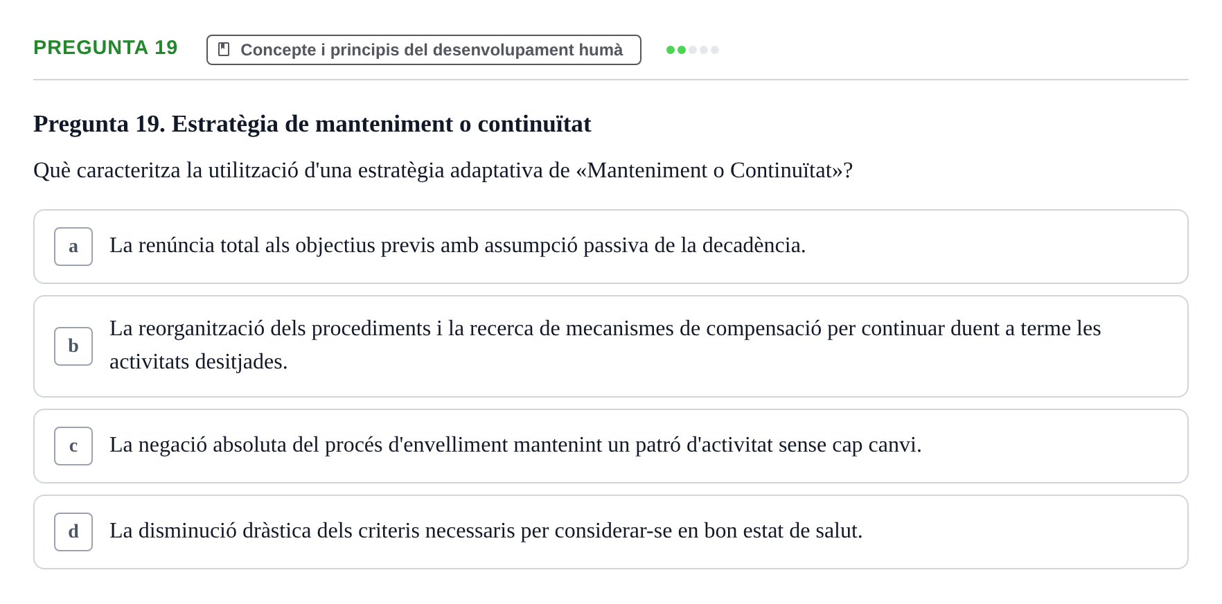 Enunciado: Pregunta 19 · Desarrollo Socioafectivo URV Examen: Desenvolupament Adult i Vellesa