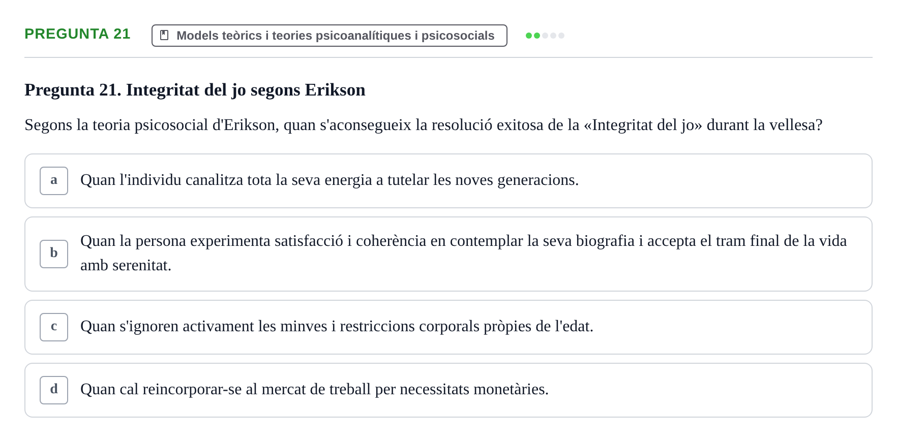 Enunciado: Pregunta 21 · Desarrollo Socioafectivo URV Examen: Desenvolupament Adult i Vellesa