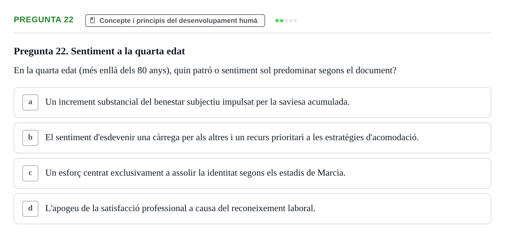 Enunciado: Pregunta 22 · Desarrollo Socioafectivo URV Examen: Desenvolupament Adult i Vellesa