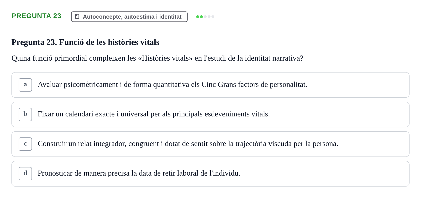 Enunciado: Pregunta 23 · Desarrollo Socioafectivo URV Examen: Desenvolupament Adult i Vellesa