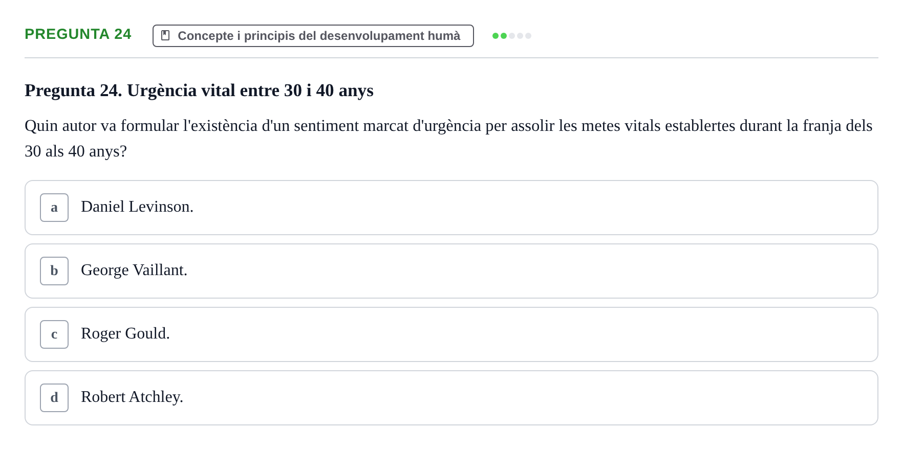 Enunciado: Pregunta 24 · Desarrollo Socioafectivo URV Examen: Desenvolupament Adult i Vellesa