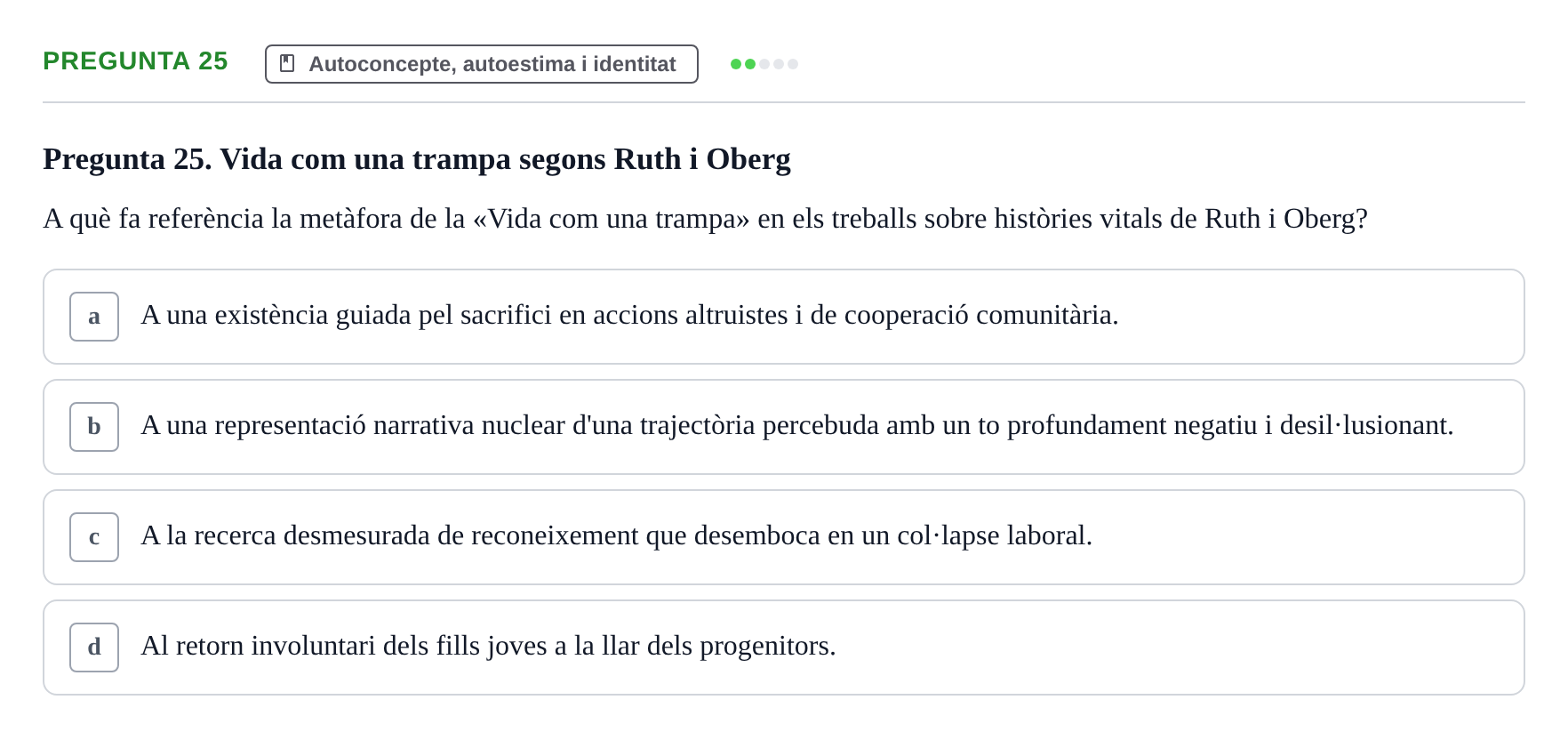 Enunciado: Pregunta 25 · Desarrollo Socioafectivo URV Examen: Desenvolupament Adult i Vellesa