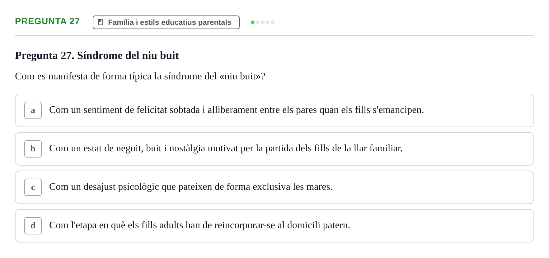 Enunciado: Pregunta 27 · Desarrollo Socioafectivo URV Examen: Desenvolupament Adult i Vellesa