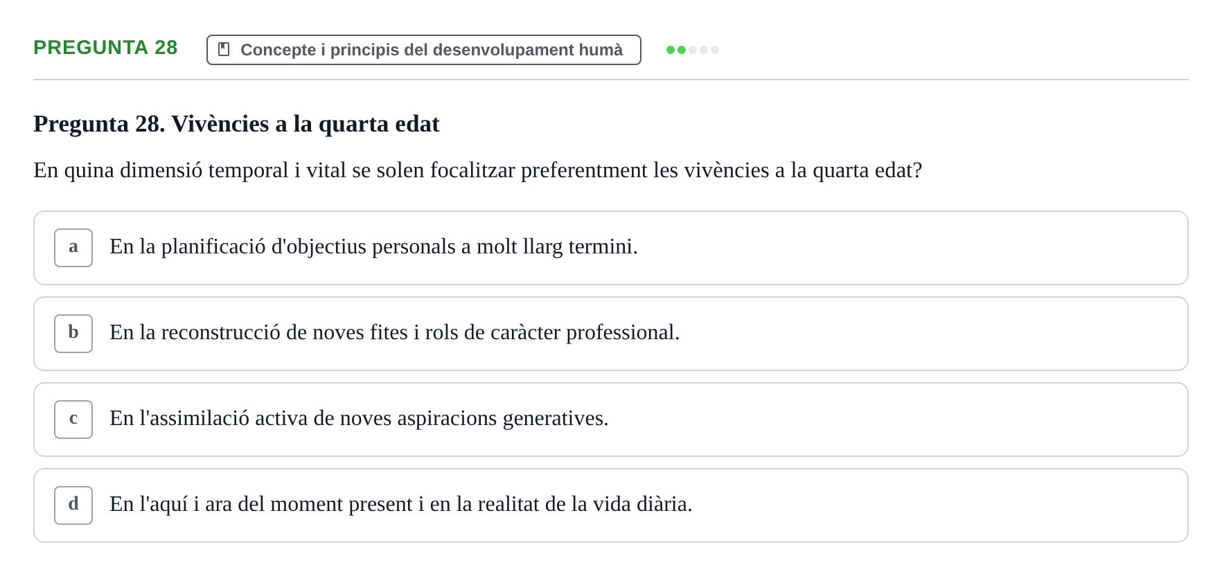 Enunciado: Pregunta 28 · Desarrollo Socioafectivo URV Examen: Desenvolupament Adult i Vellesa