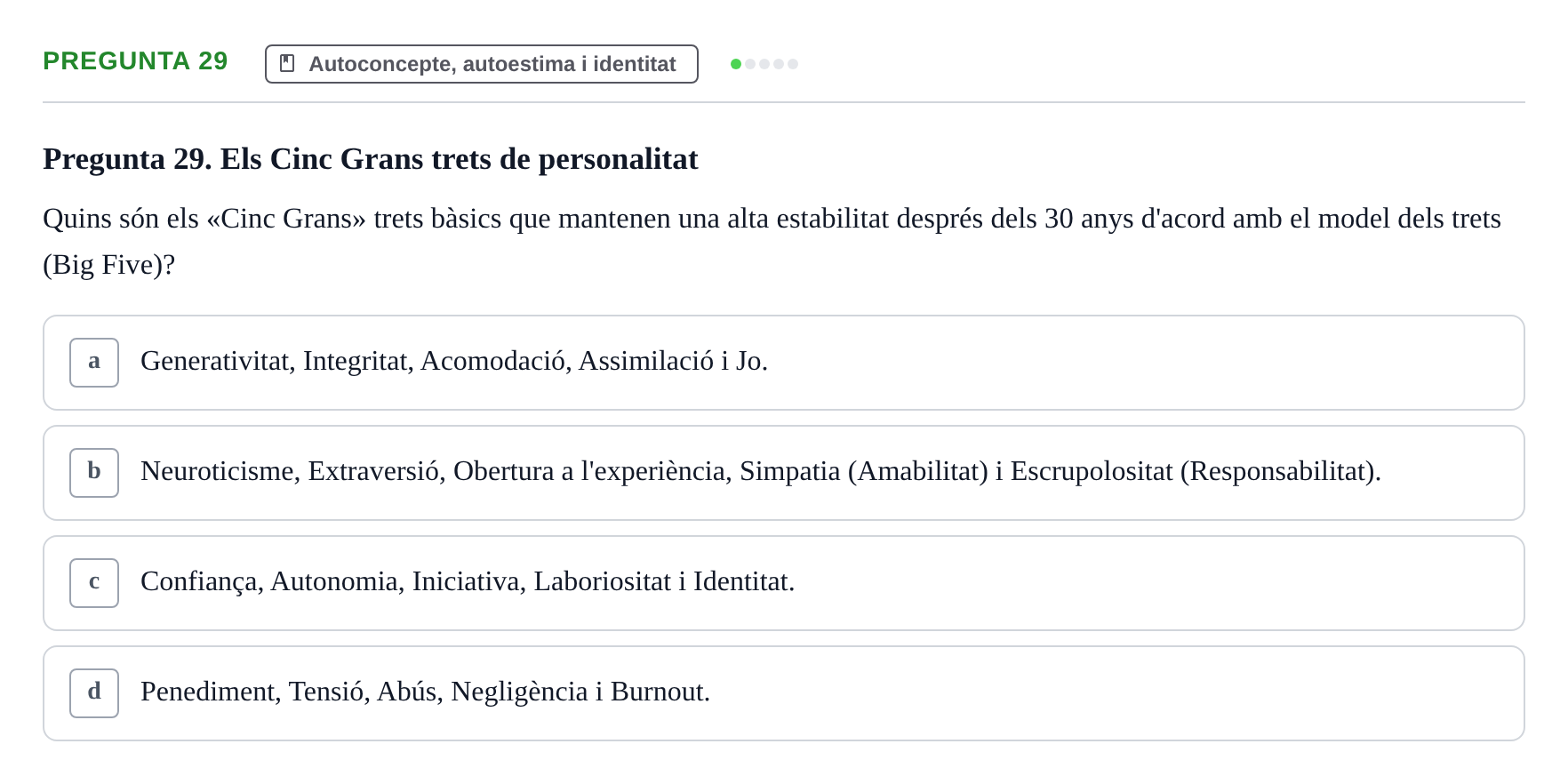 Enunciado: Pregunta 29 · Desarrollo Socioafectivo URV Examen: Desenvolupament Adult i Vellesa