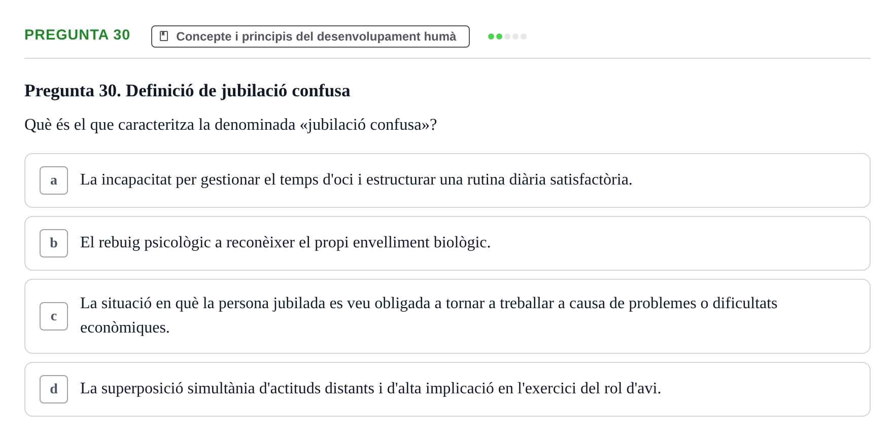 Enunciado: Pregunta 30 · Desarrollo Socioafectivo URV Examen: Desenvolupament Adult i Vellesa