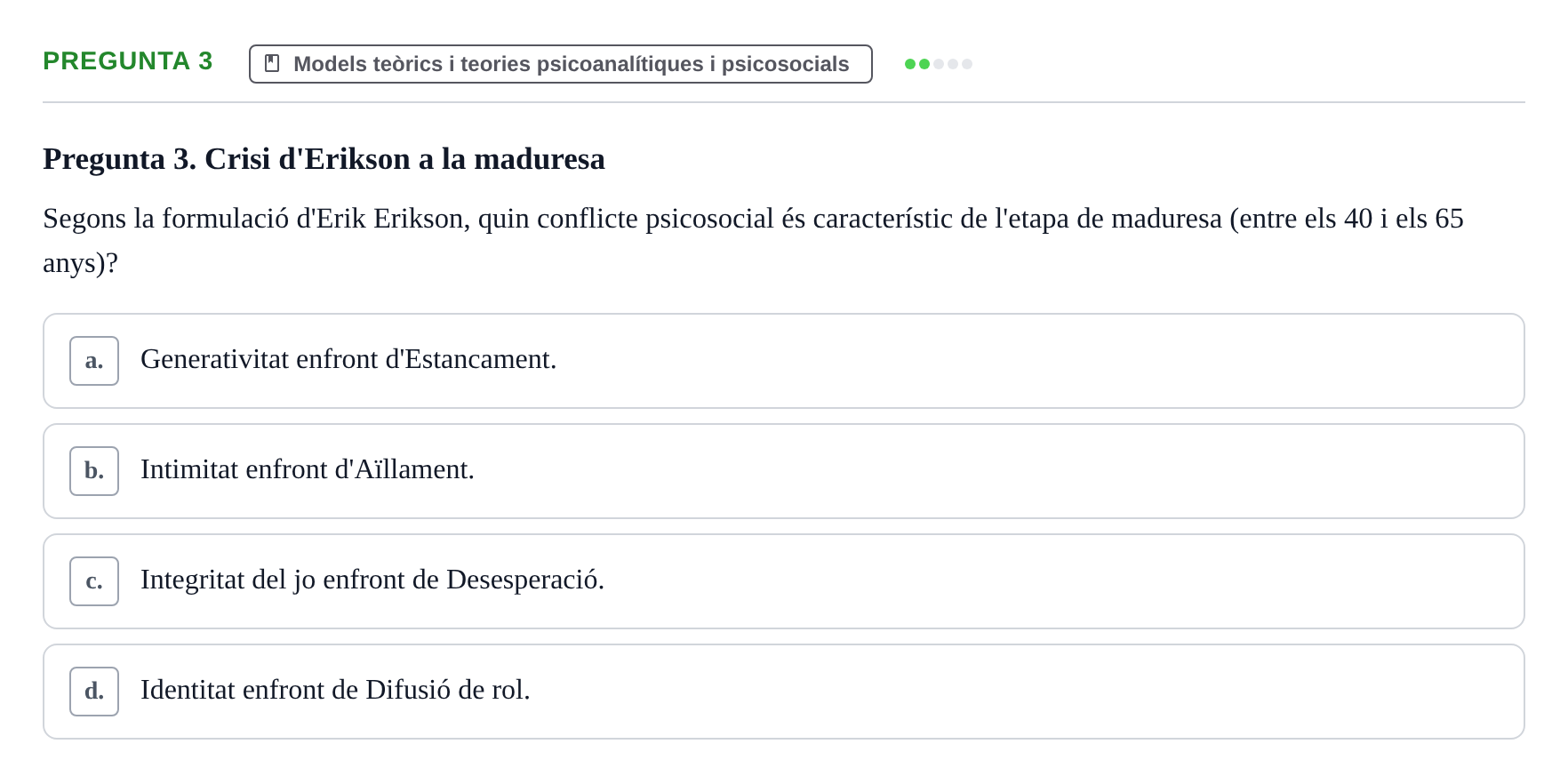 Enunciado: Pregunta 3 · Desarrollo Socioafectivo URV Examen: Desenvolupament Adult i Vellesa