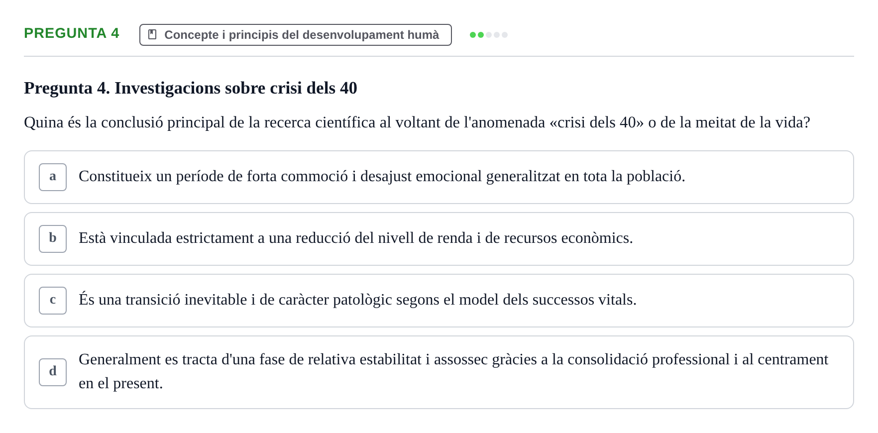 Enunciado: Pregunta 4 · Desarrollo Socioafectivo URV Examen: Desenvolupament Adult i Vellesa
