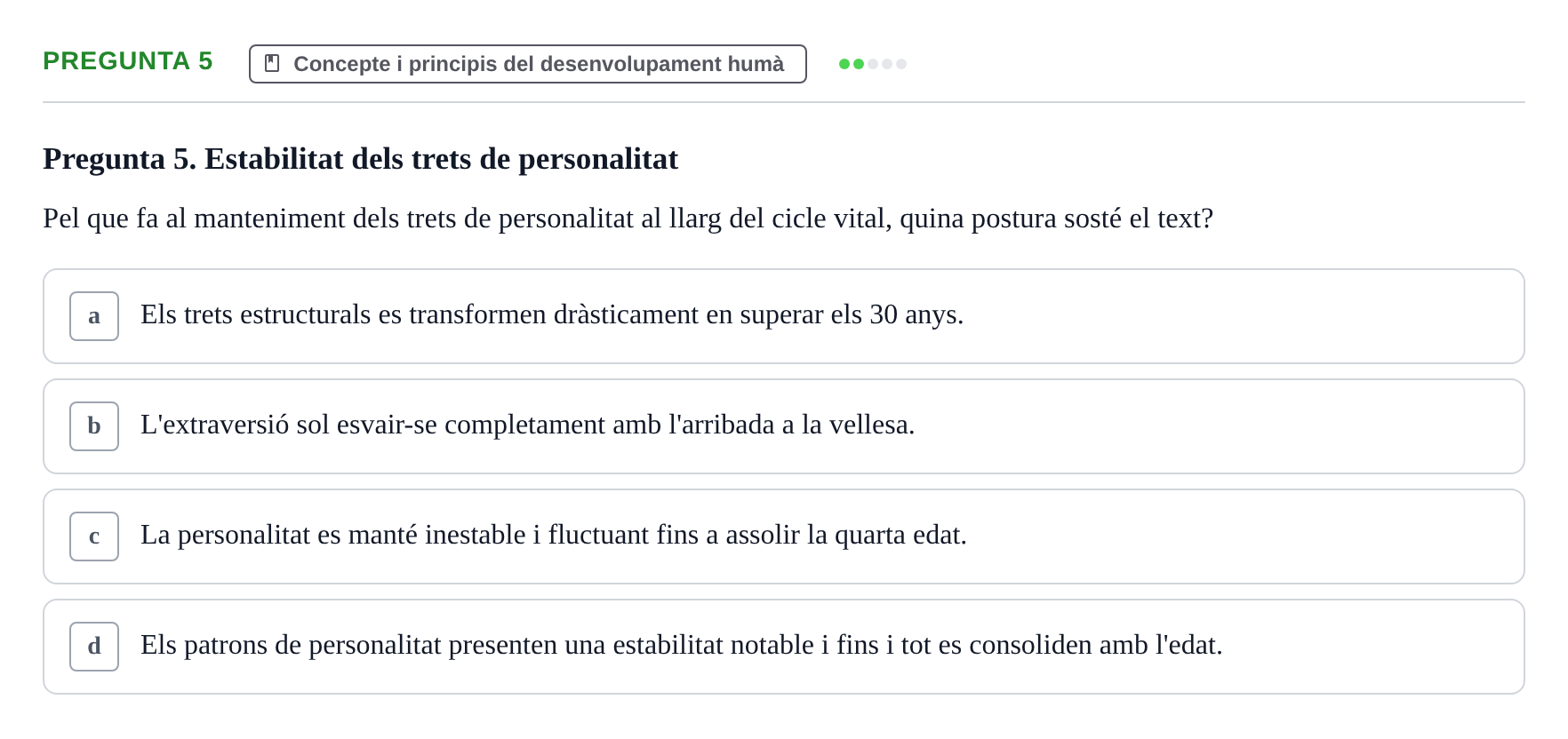 Enunciado: Pregunta 5 · Desarrollo Socioafectivo URV Examen: Desenvolupament Adult i Vellesa