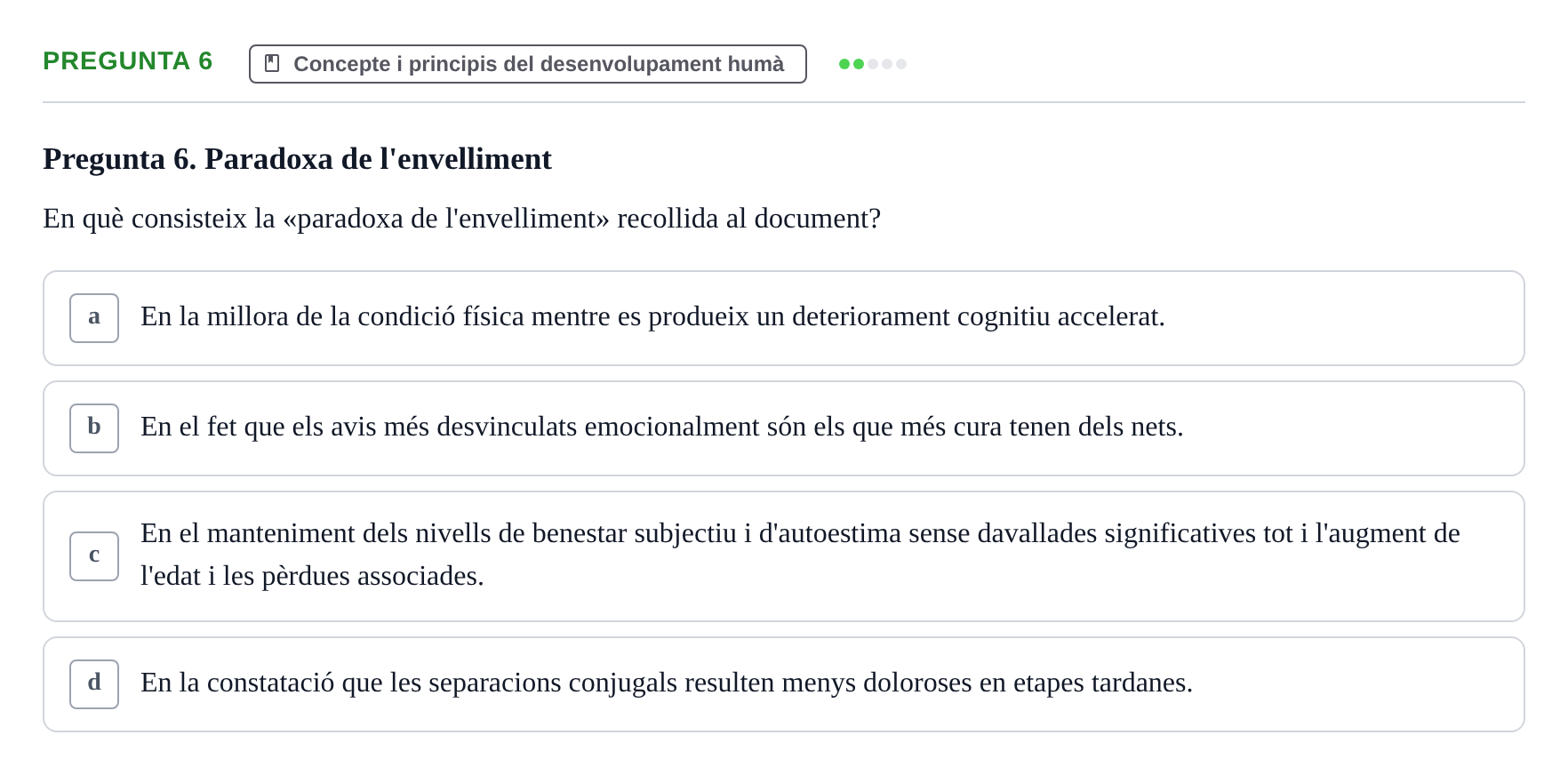 Enunciado: Pregunta 6 · Desarrollo Socioafectivo URV Examen: Desenvolupament Adult i Vellesa