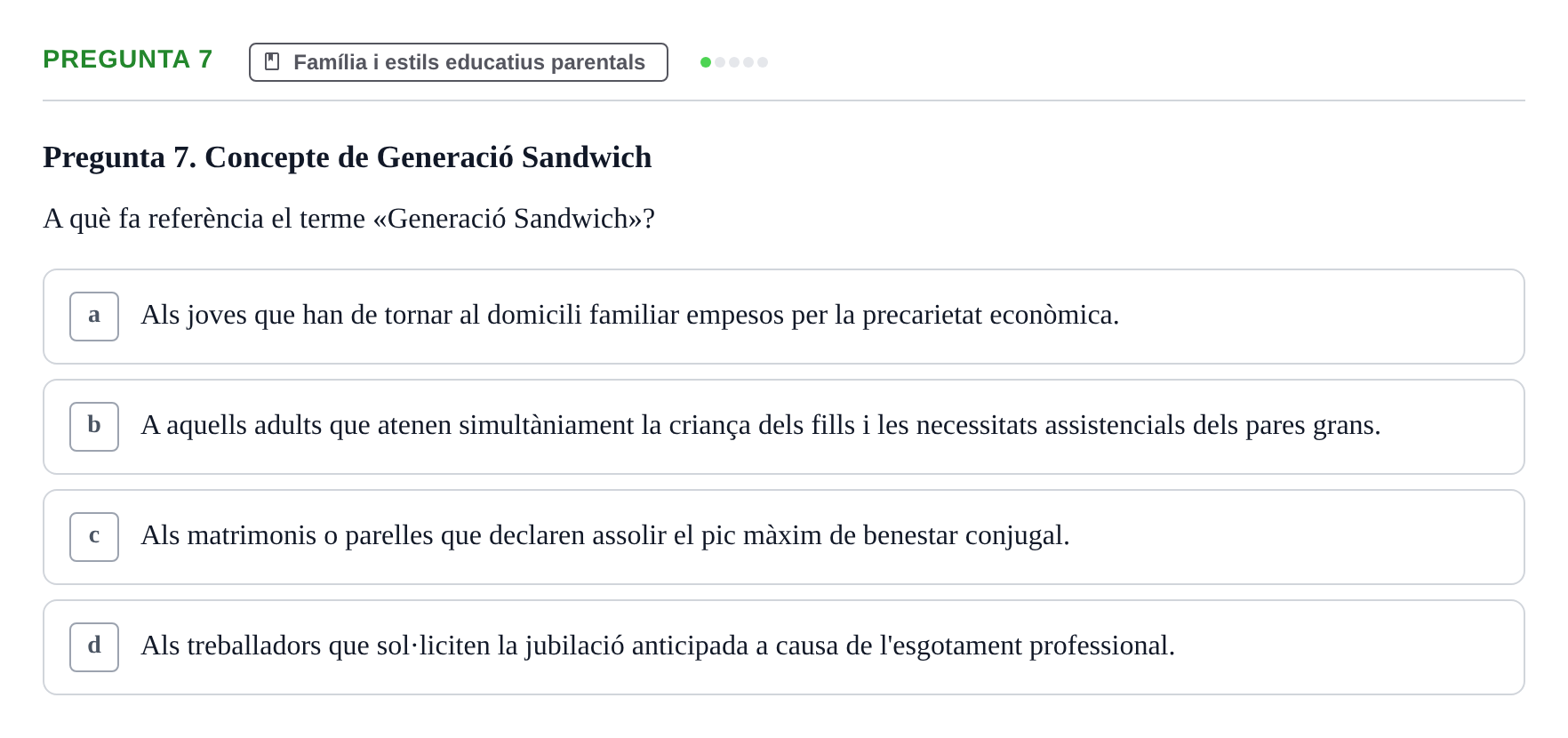 Enunciado: Pregunta 7 · Desarrollo Socioafectivo URV Examen: Desenvolupament Adult i Vellesa
