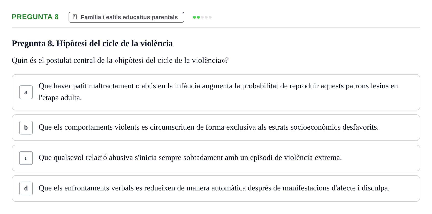 Enunciado: Pregunta 8 · Desarrollo Socioafectivo URV Examen: Desenvolupament Adult i Vellesa