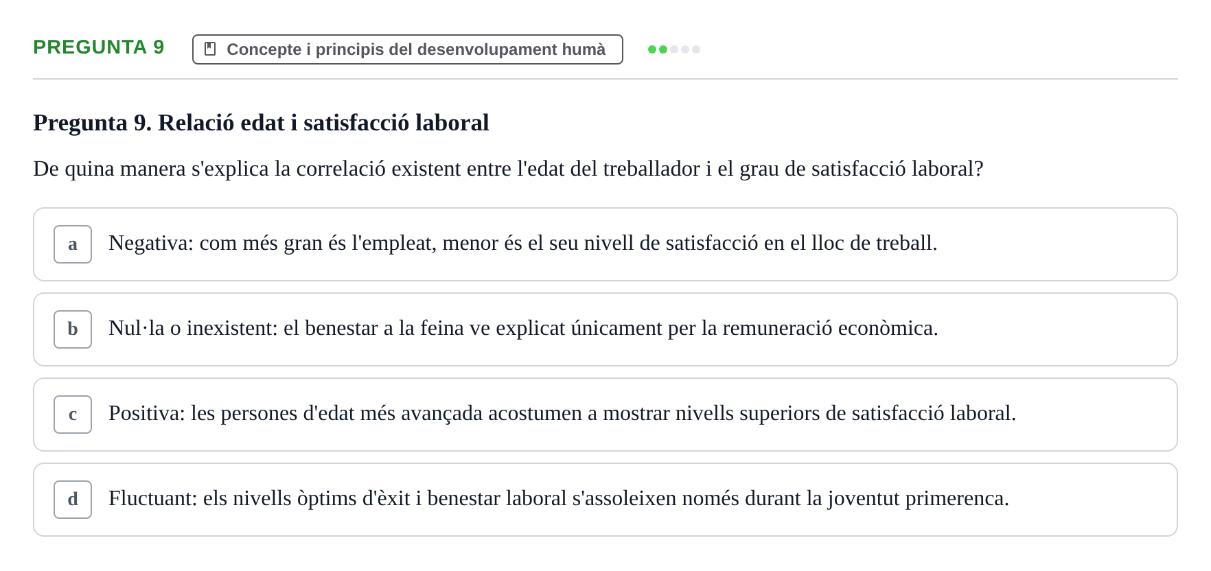Enunciado: Pregunta 9 · Desarrollo Socioafectivo URV Examen: Desenvolupament Adult i Vellesa
