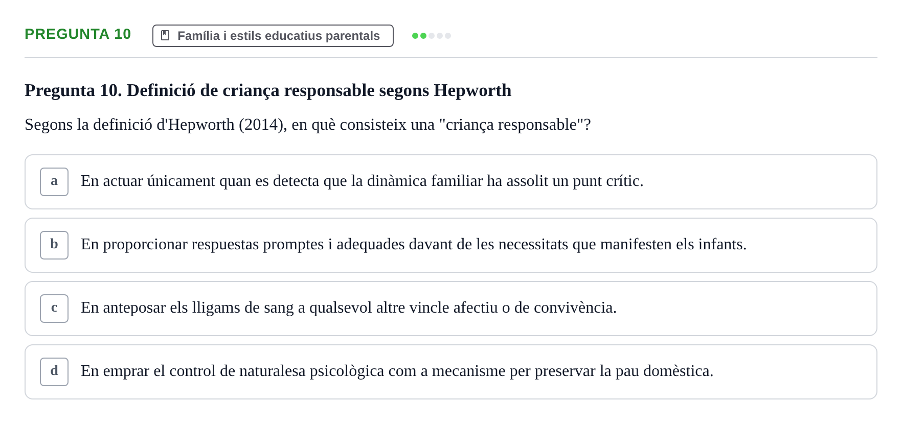 Enunciado: Pregunta 10 · Desarrollo Socioafectivo URV Examen Tema 3: Família, Socialització i Desenvolupament Moral