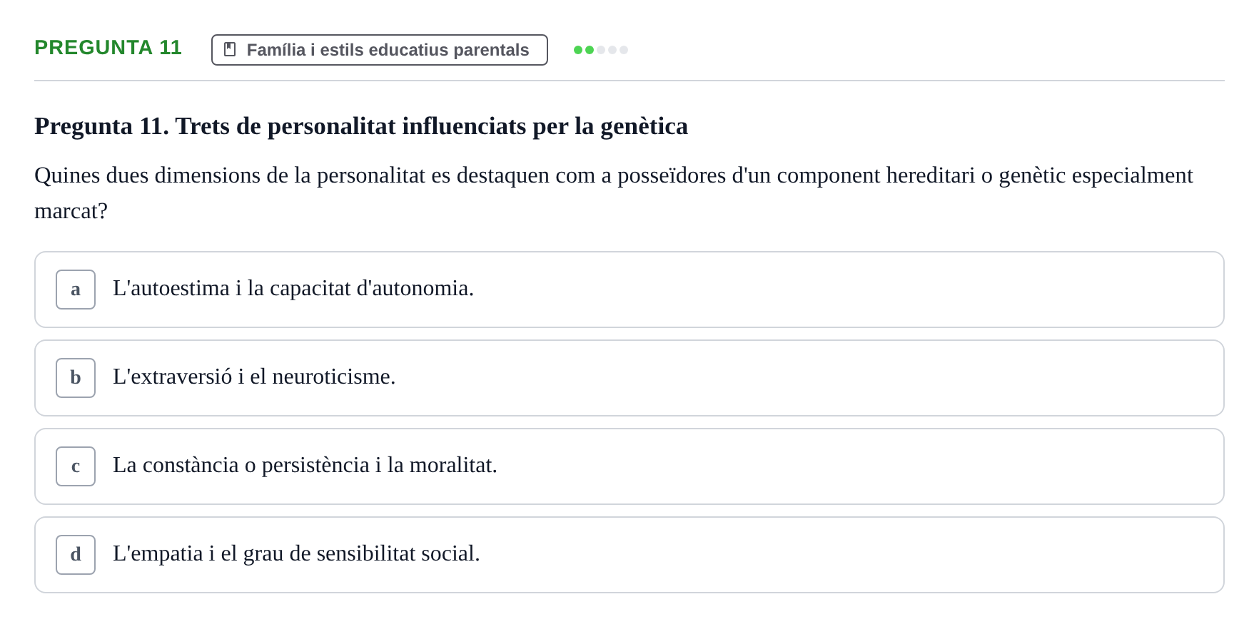 Enunciado: Pregunta 11 · Desarrollo Socioafectivo URV Examen Tema 3: Família, Socialització i Desenvolupament Moral