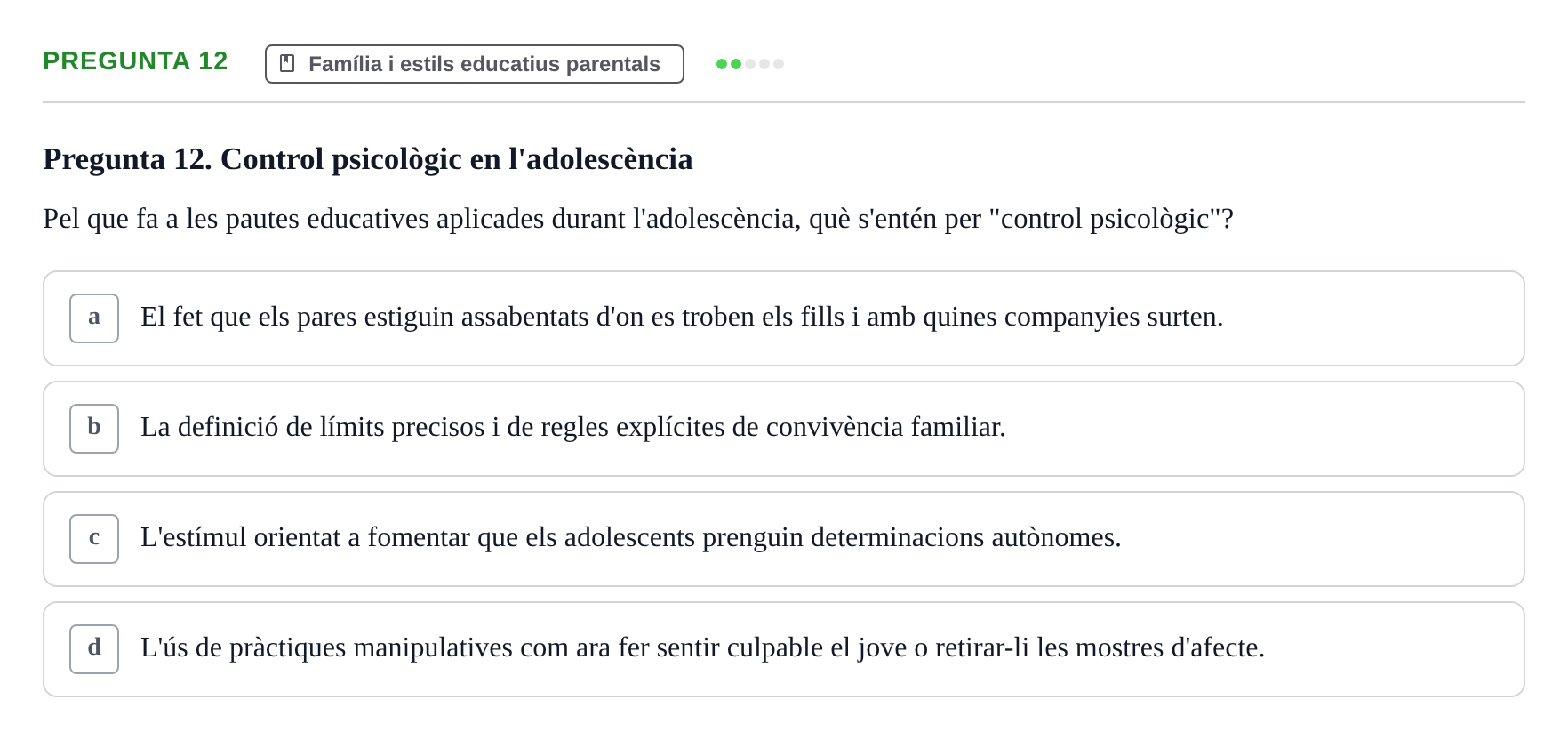 Enunciado: Pregunta 12 · Desarrollo Socioafectivo URV Examen Tema 3: Família, Socialització i Desenvolupament Moral