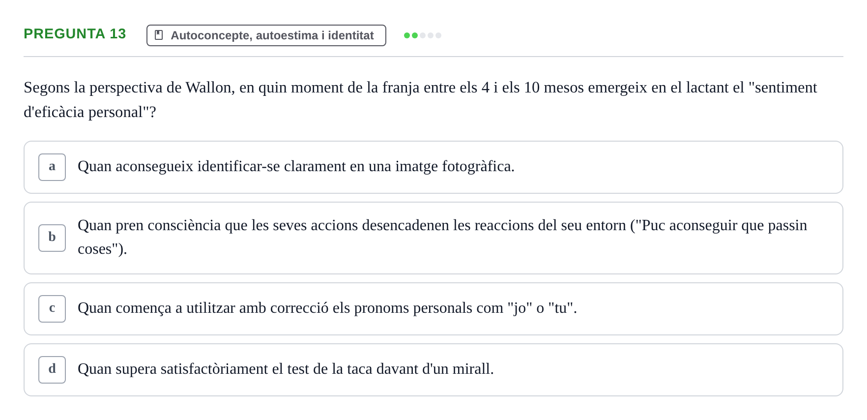 Enunciado: Pregunta 13 · Desarrollo Socioafectivo URV Examen Tema 3: Família, Socialització i Desenvolupament Moral