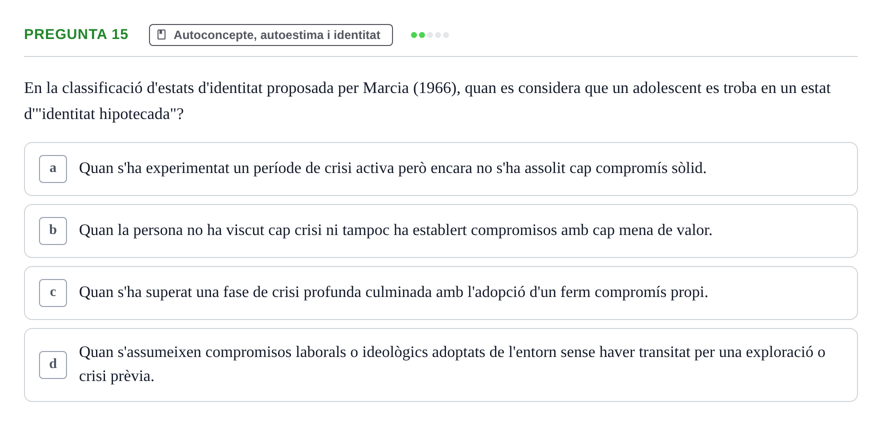 Enunciado: Pregunta 15 · Desarrollo Socioafectivo URV Examen Tema 3: Família, Socialització i Desenvolupament Moral