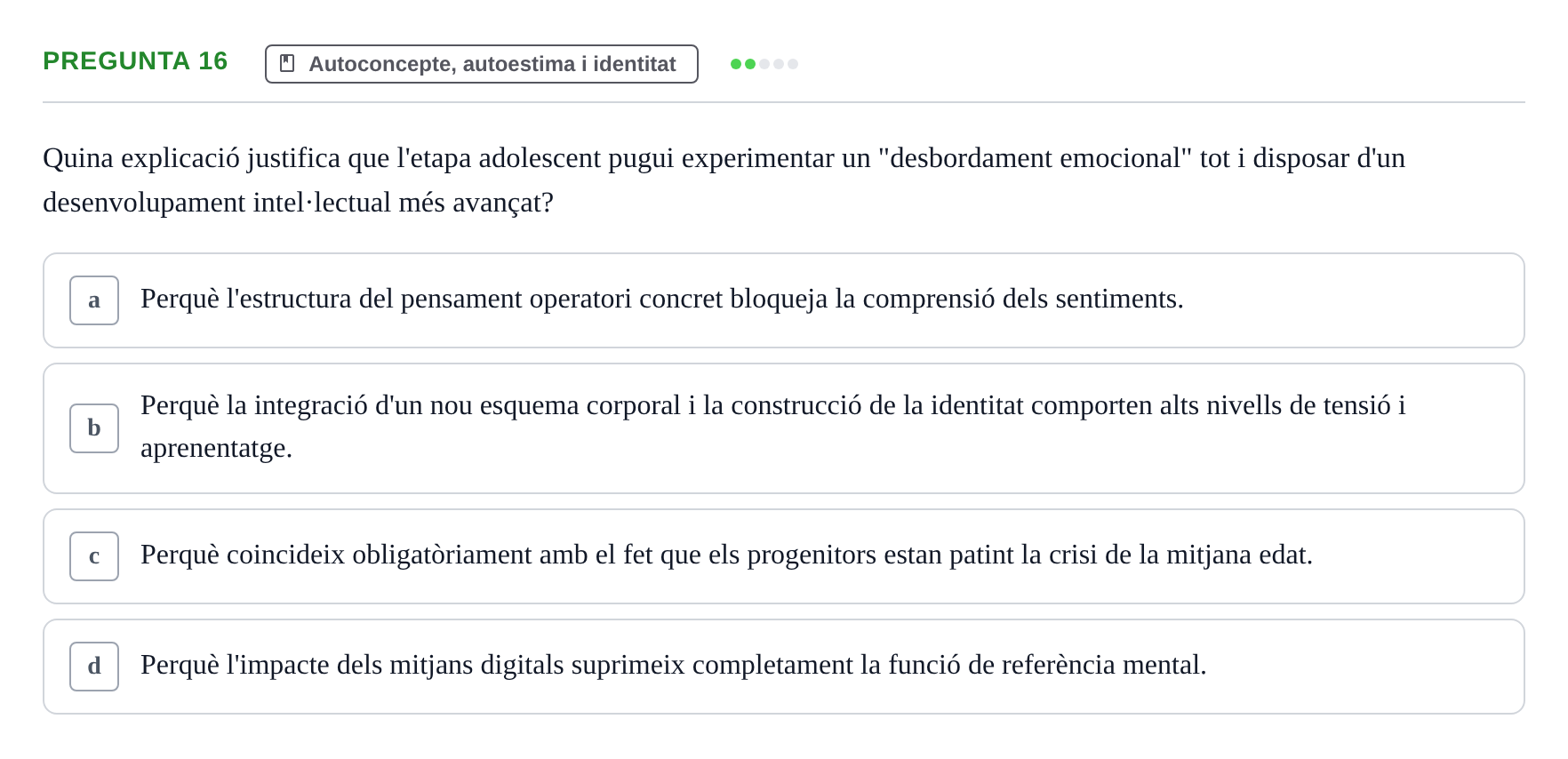 Enunciado: Pregunta 16 · Desarrollo Socioafectivo URV Examen Tema 3: Família, Socialització i Desenvolupament Moral