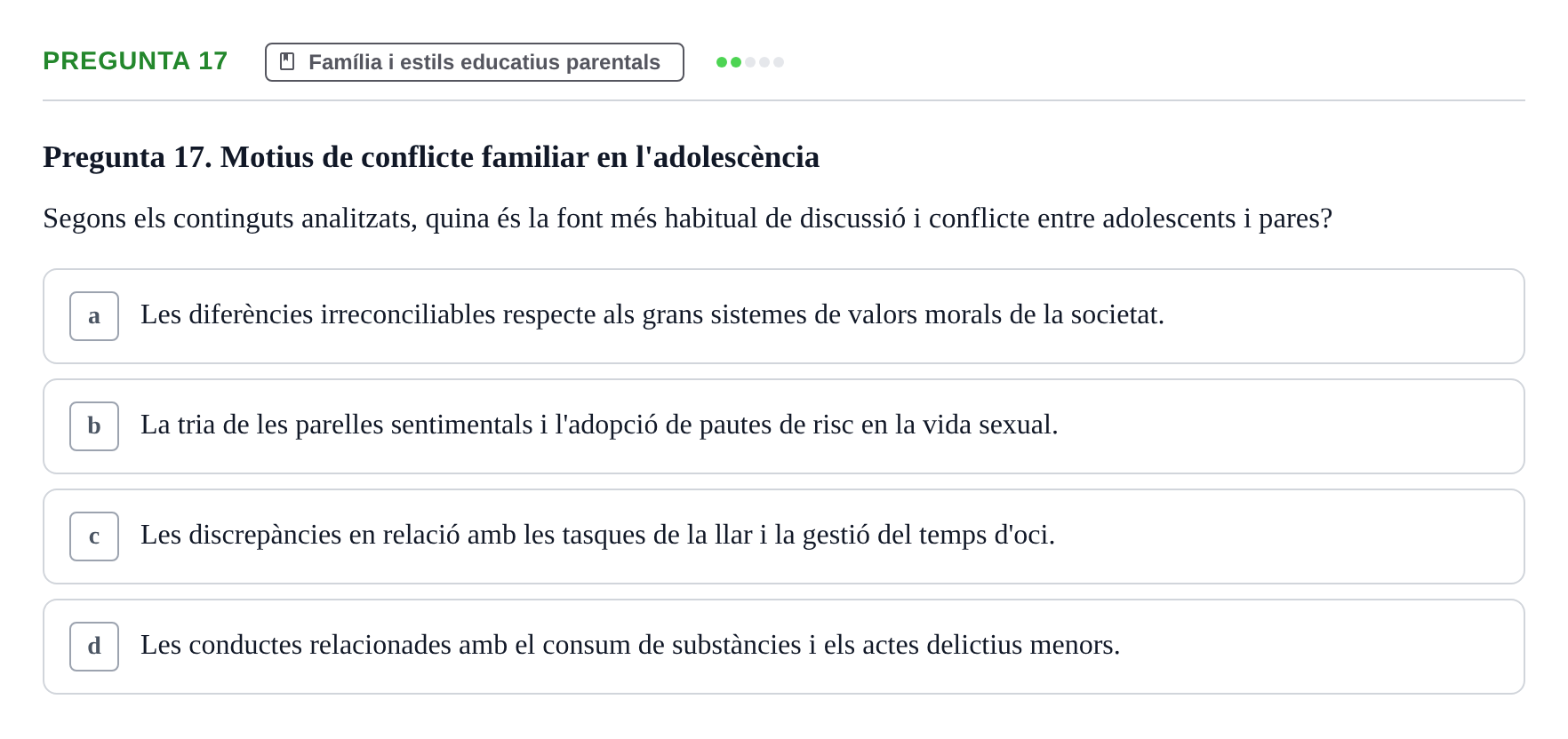 Enunciado: Pregunta 17 · Desarrollo Socioafectivo URV Examen Tema 3: Família, Socialització i Desenvolupament Moral
