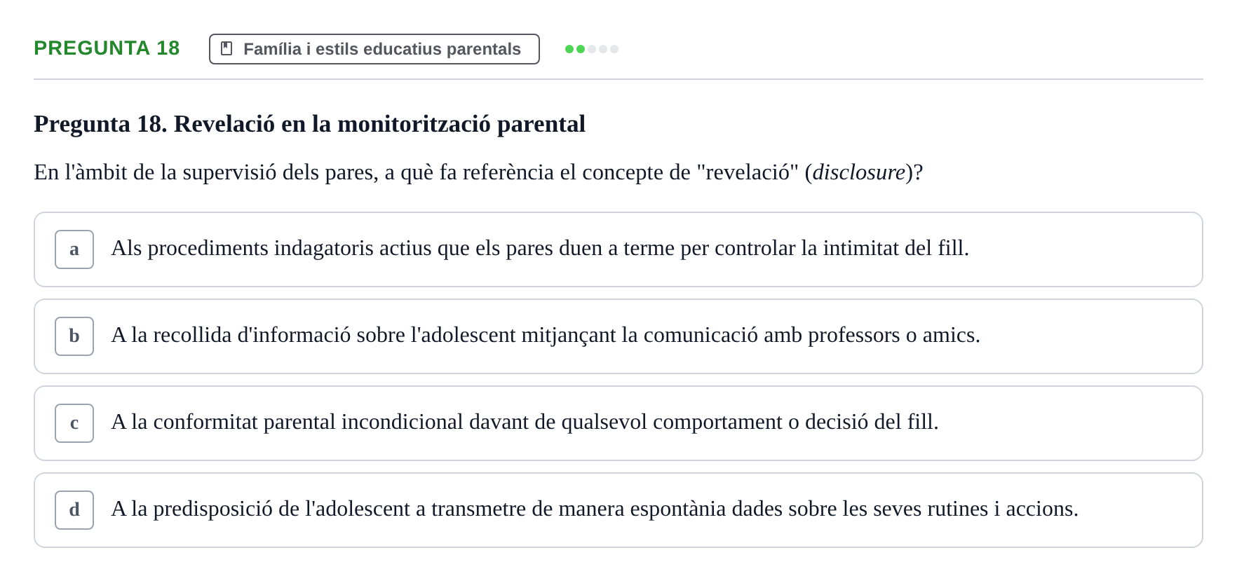 Enunciado: Pregunta 18 · Desarrollo Socioafectivo URV Examen Tema 3: Família, Socialització i Desenvolupament Moral