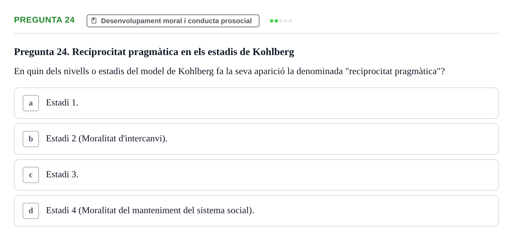 Enunciado: Pregunta 24 · Desarrollo Socioafectivo URV Examen Tema 3: Família, Socialització i Desenvolupament Moral