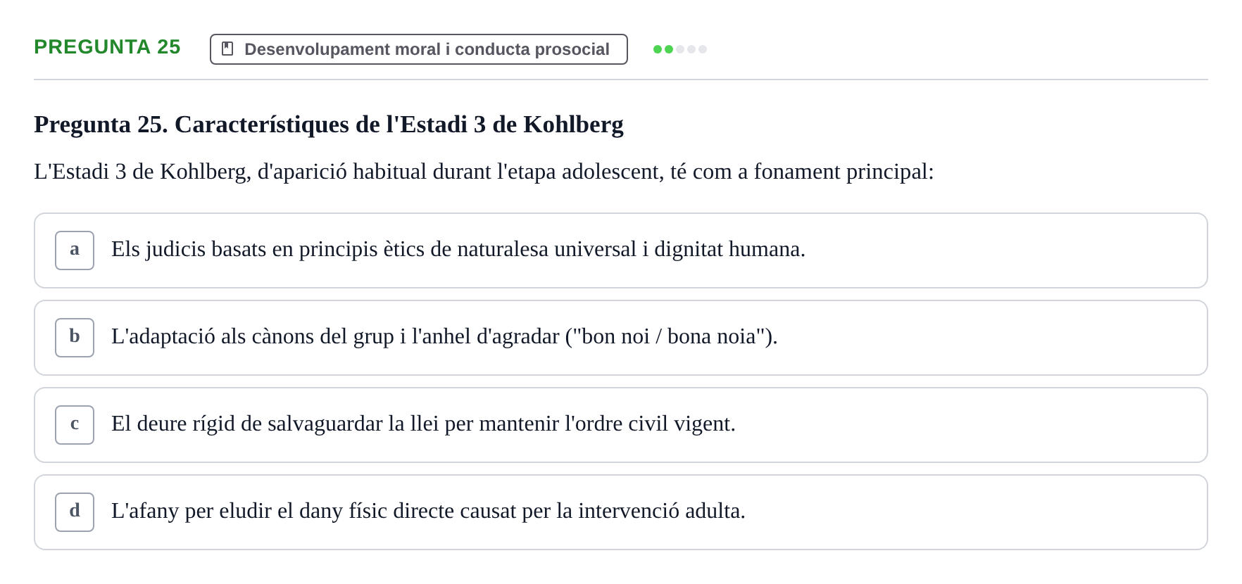 Enunciado: Pregunta 25 · Desarrollo Socioafectivo URV Examen Tema 3: Família, Socialització i Desenvolupament Moral
